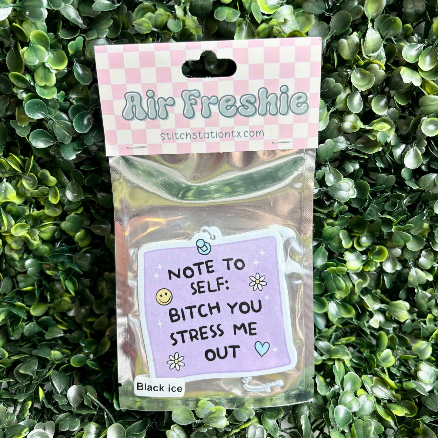 Note To Self: Bitch You Stress Me Out Air Freshie