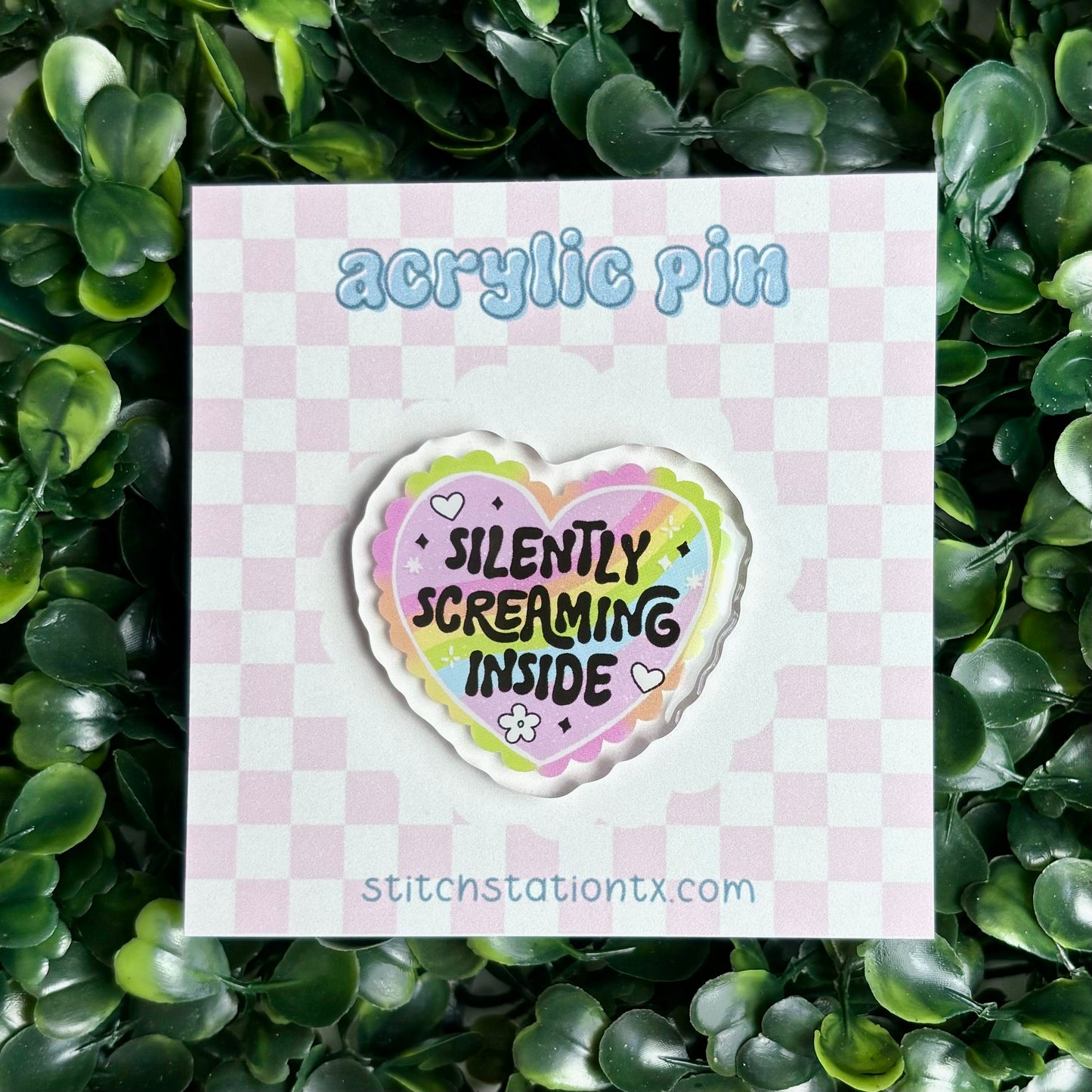 Silently Screaming Inside Acrylic Pin