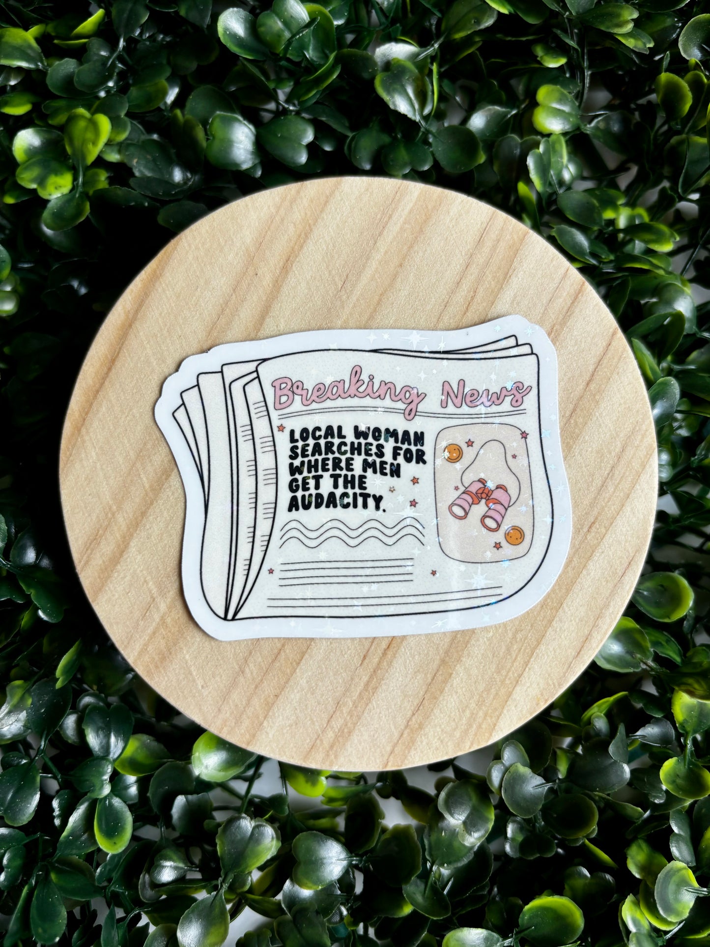 Local Woman Searches for Where Men Get the Audacity Sticker