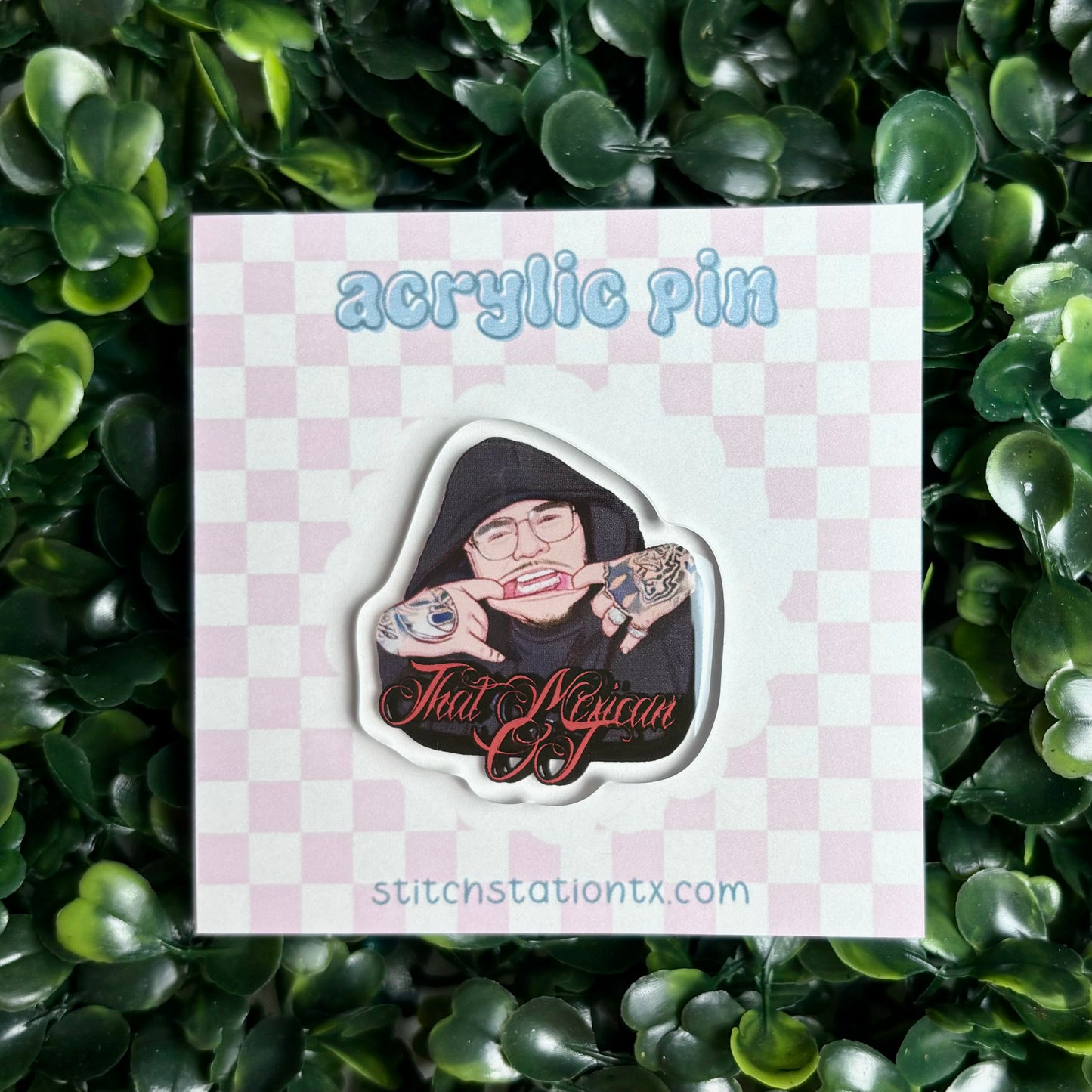That Mexican OT Acrylic Pin