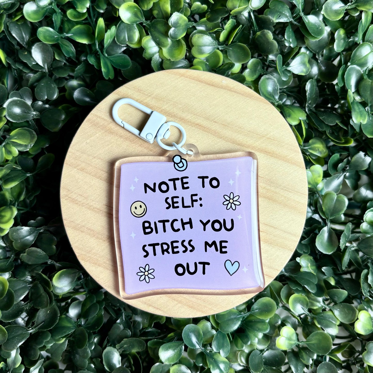B*tch You Stress Me Out Acrylic Keychain