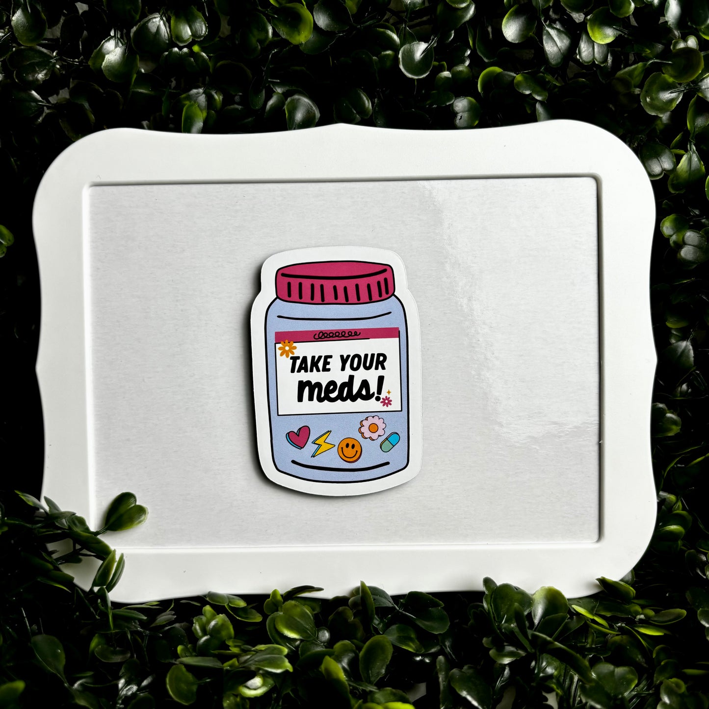 Take your Meds Magnet