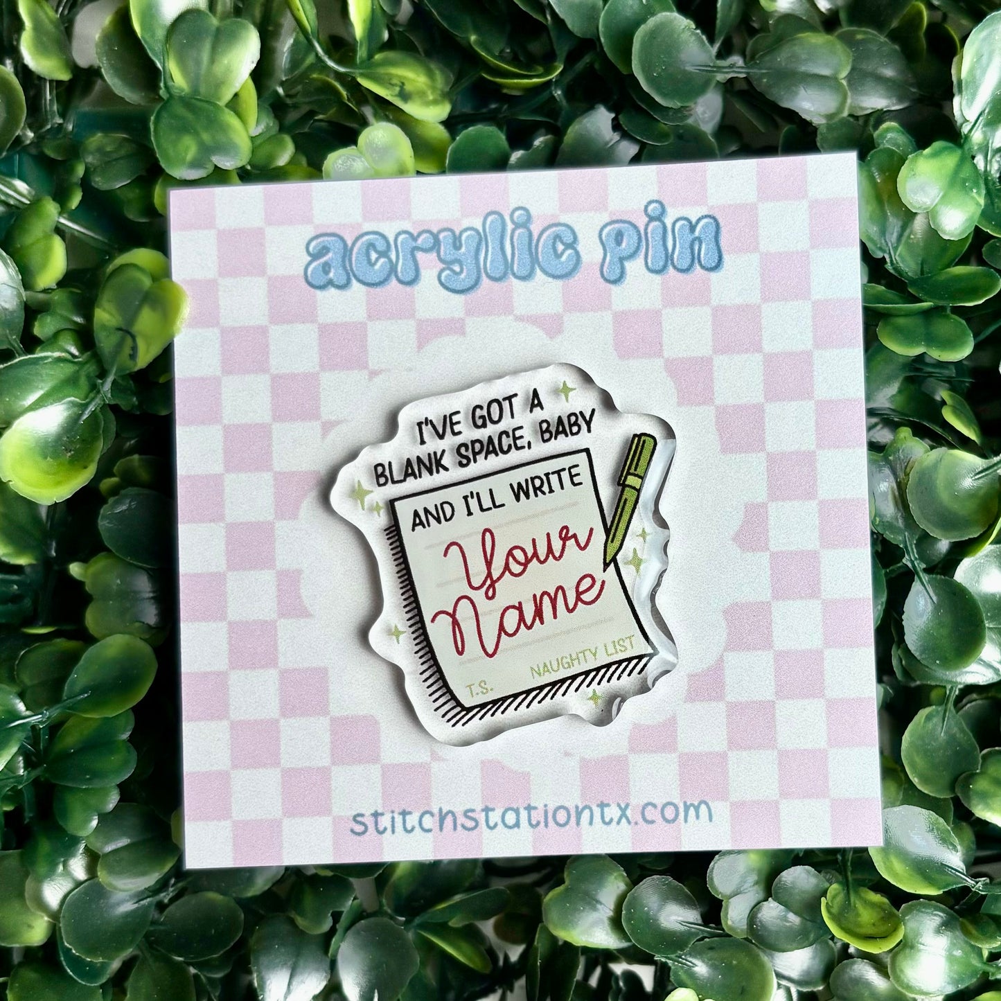 Blank Space Acrylic Pin