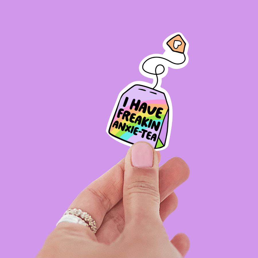 I Have Freakin Anxie-Tea Sticker