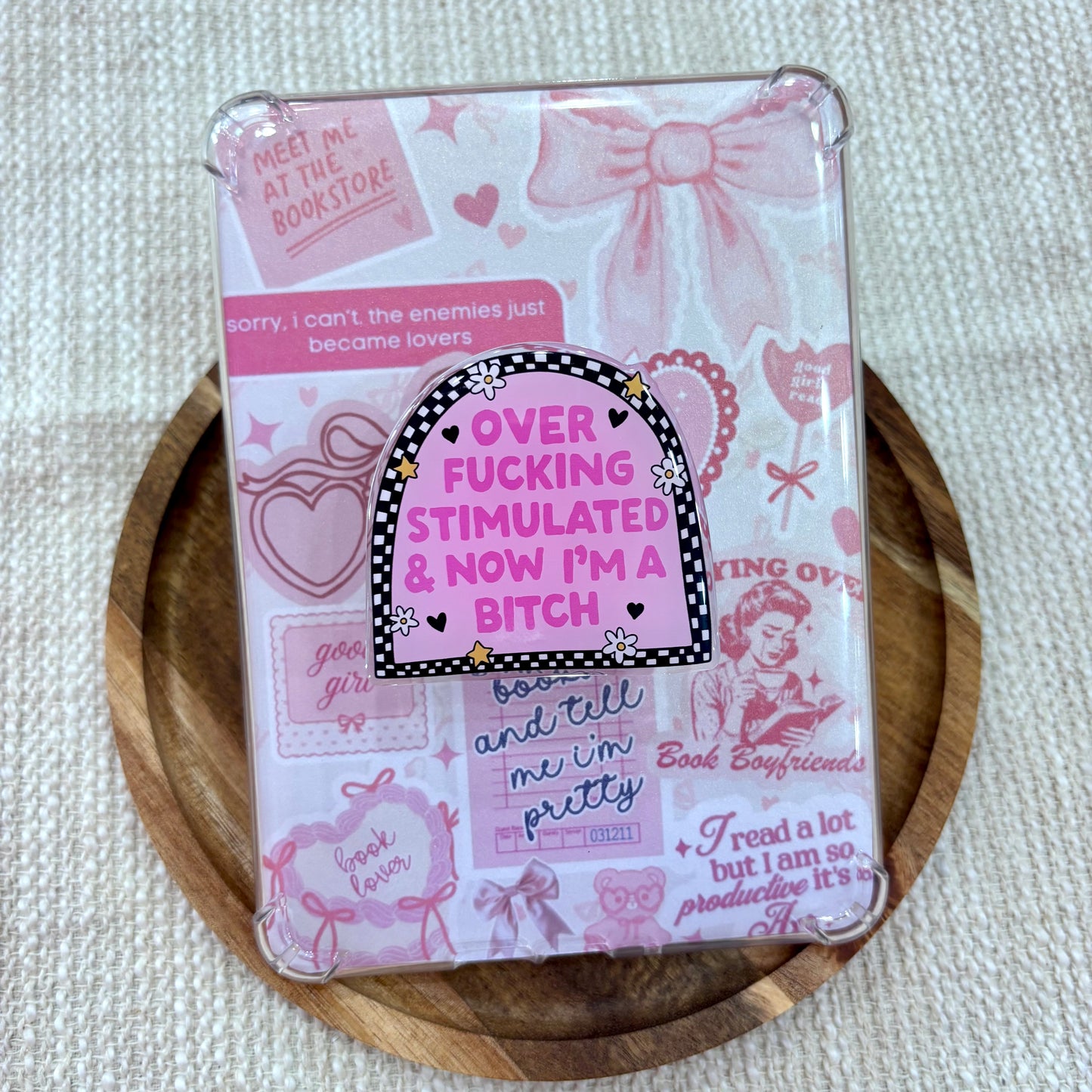 Over Stimulated and Now a Bitch Kindle/Phone Grip