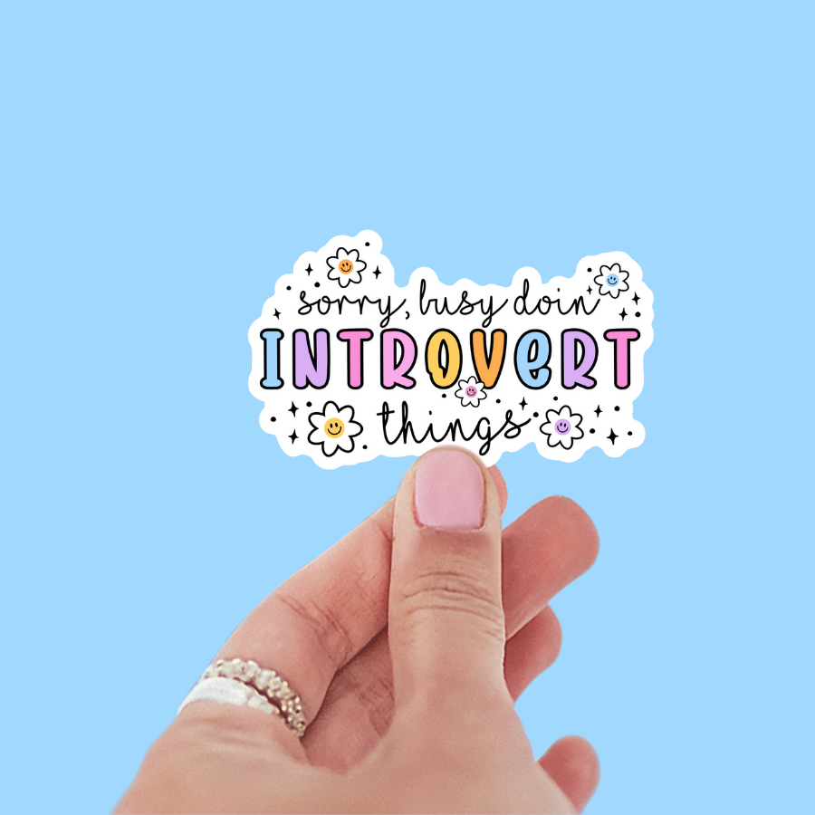 Sorry, Busy Doin' Introvert Things Sticker