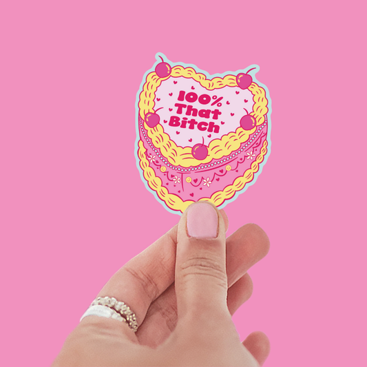 100% That Bitch Sticker