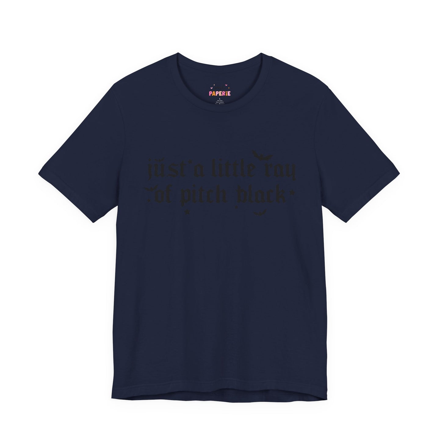 Just A Ray Of Pitch Black Shirt | Graphic Tee | Bookish Merch |