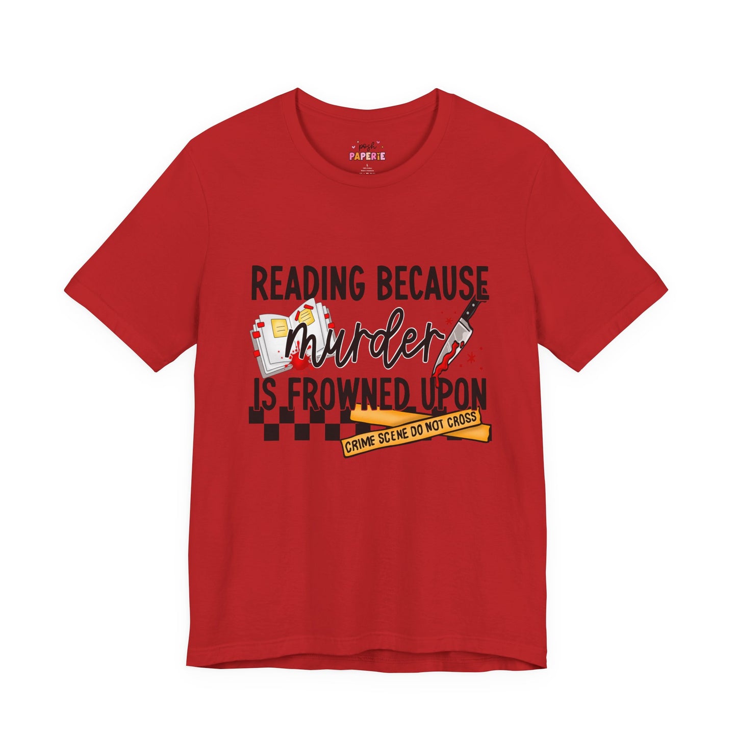 Reading Because Murder Is Frowned Upon Shirt | Graphic Tee | Bookish Merch |