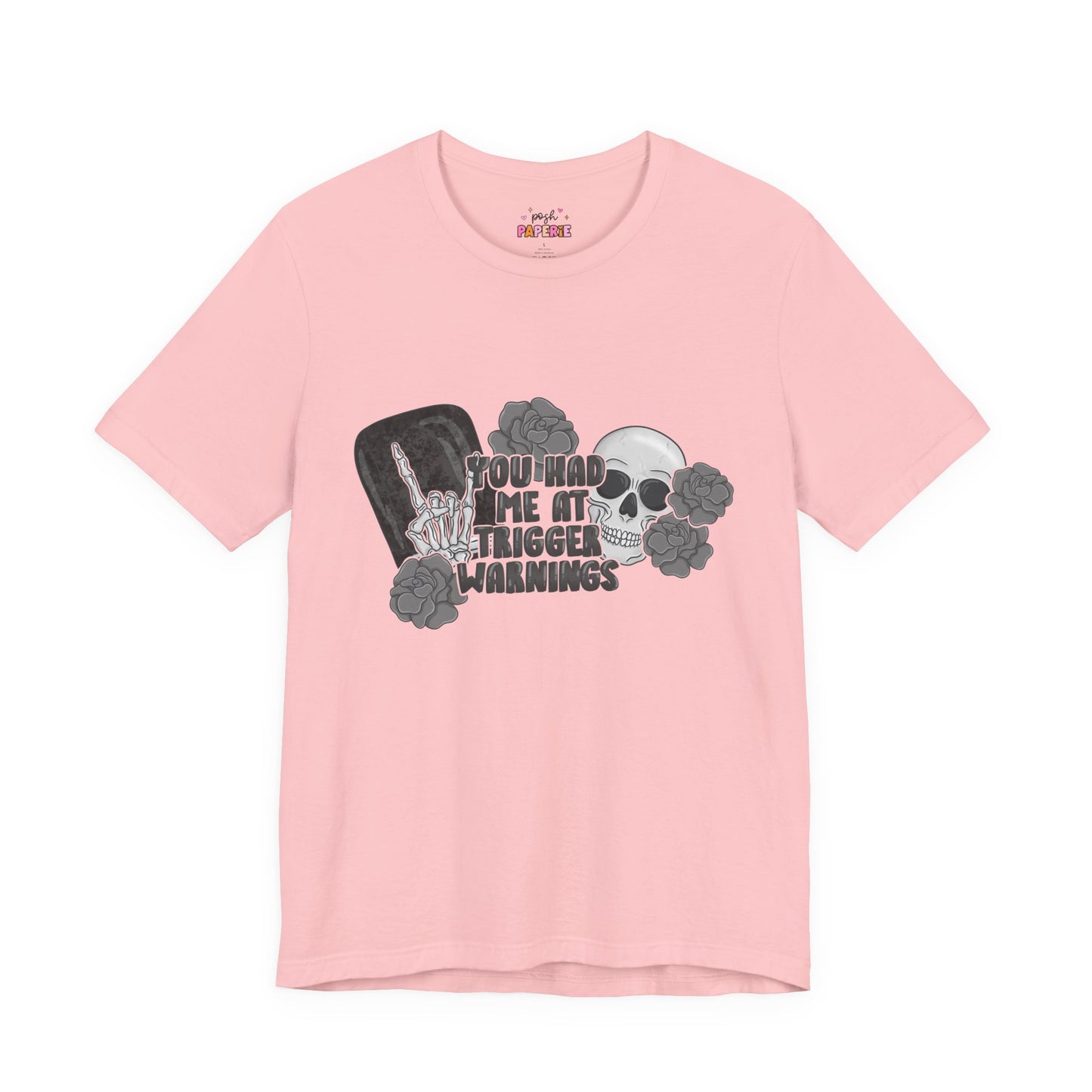 You Had Me At Trigger Warnings T-Shirt | Graphic Tee | Bookish Merch |