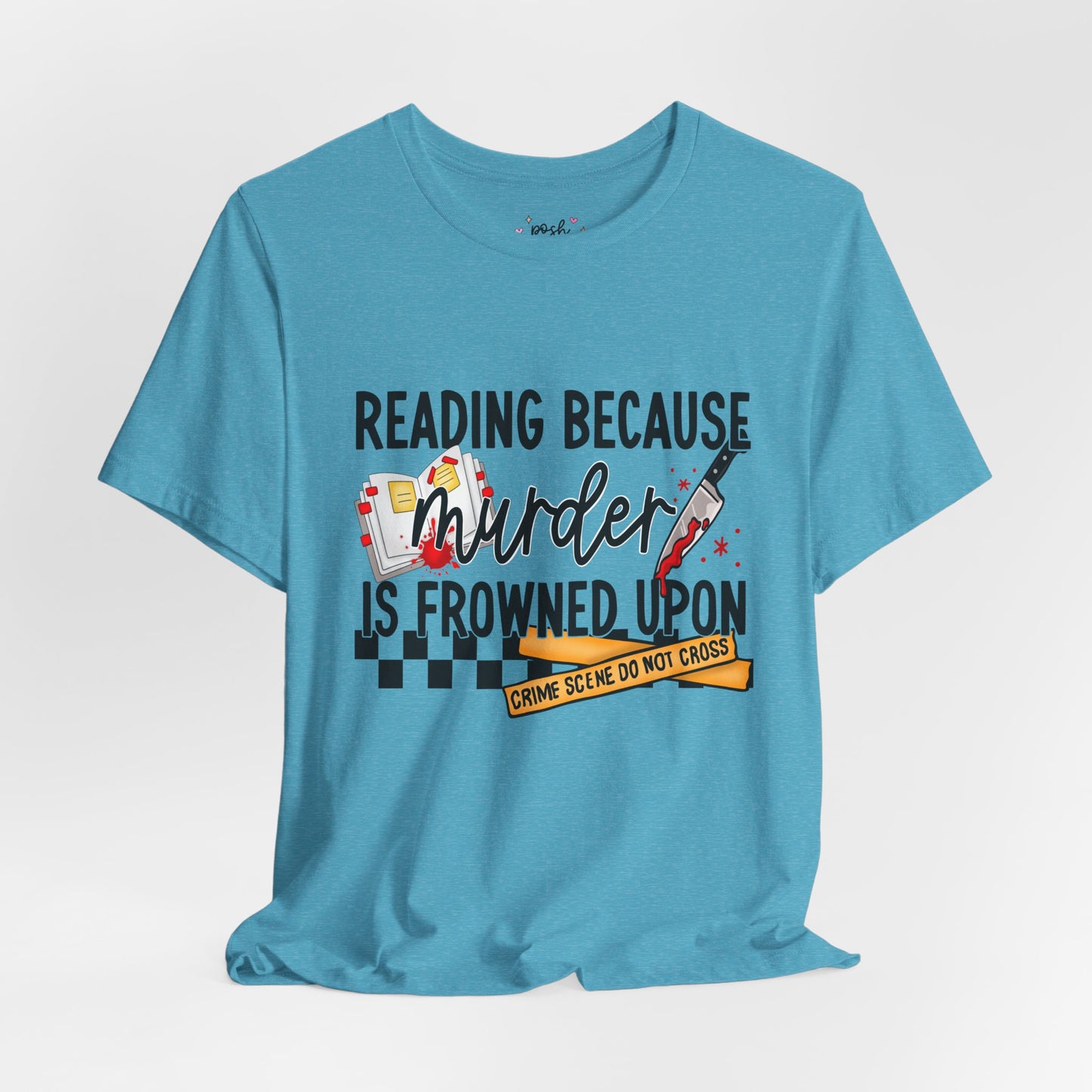 Reading Because Murder Is Frowned Upon Shirt | Graphic Tee | Bookish Merch |