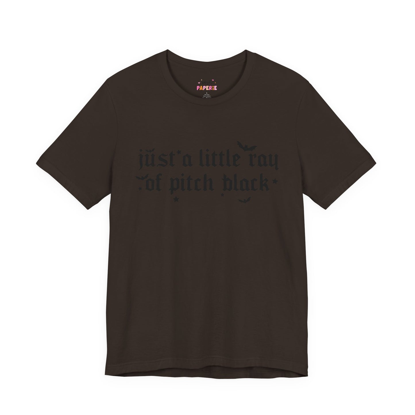 Just A Ray Of Pitch Black Shirt | Graphic Tee | Bookish Merch |