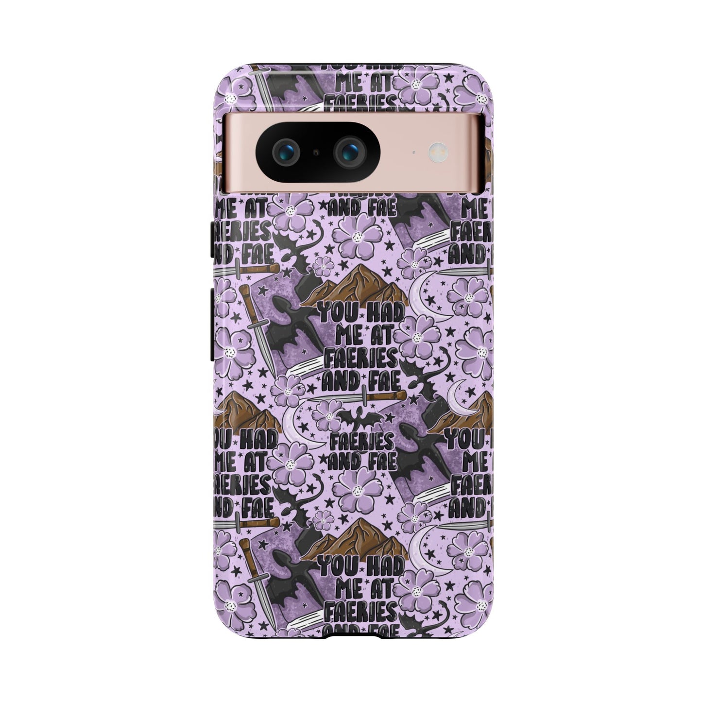 You Had Me At Faeries & Fae Tough Phone Case | Shockproof | Samsung Case | Google Case | Bookish