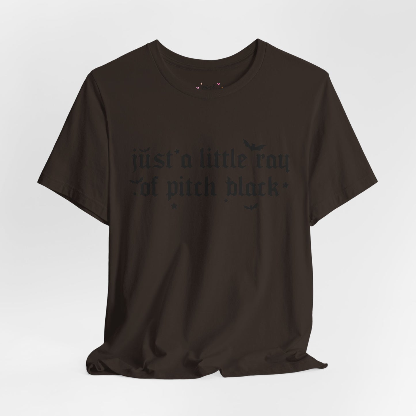 Just A Ray Of Pitch Black Shirt | Graphic Tee | Bookish Merch |