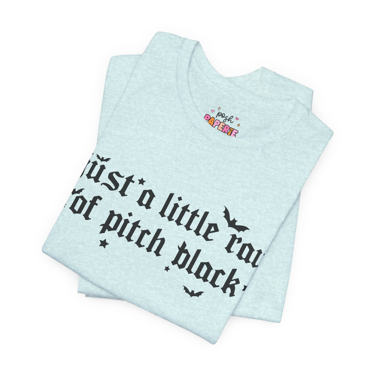 Just A Ray Of Pitch Black Shirt | Graphic Tee | Bookish Merch |