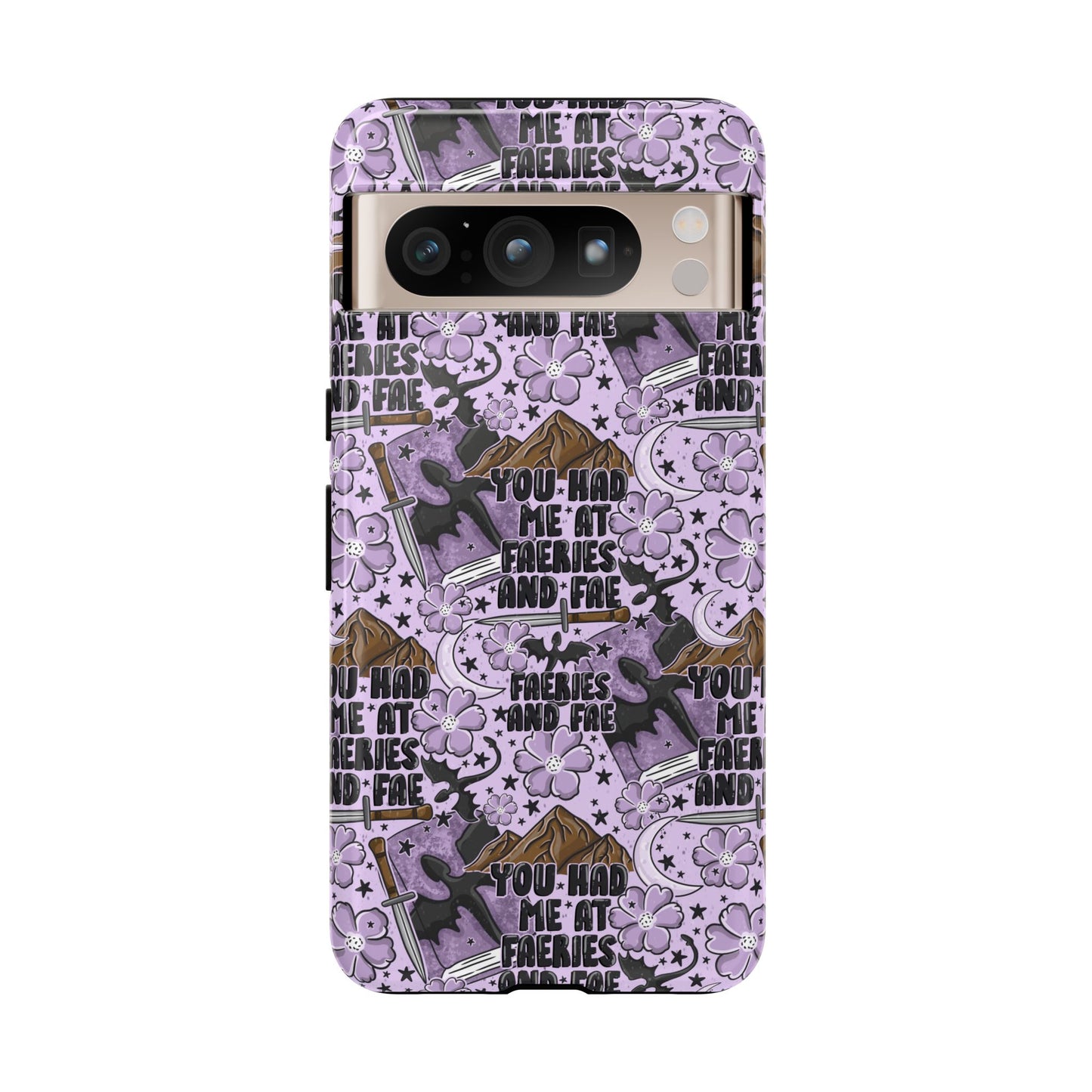 You Had Me At Faeries & Fae Tough Phone Case | Shockproof | Samsung Case | Google Case | Bookish