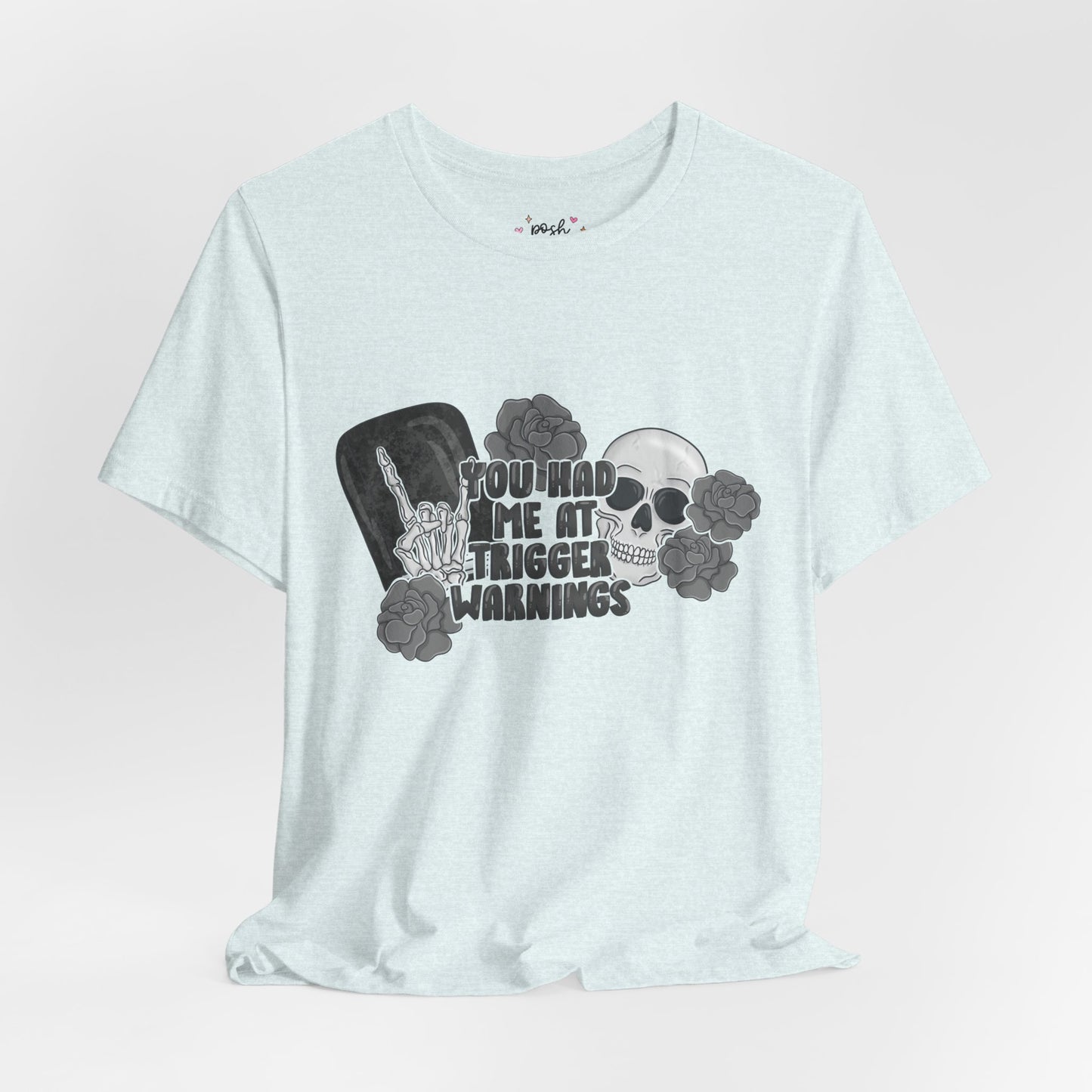 You Had Me At Trigger Warnings T-Shirt | Graphic Tee | Bookish Merch |