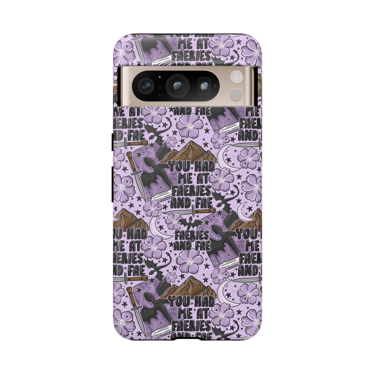 You Had Me At Faeries & Fae Tough Phone Case | Shockproof | Samsung Case | Google Case | Bookish