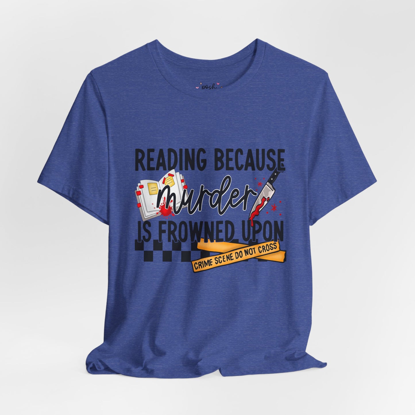 Reading Because Murder Is Frowned Upon Shirt | Graphic Tee | Bookish Merch |
