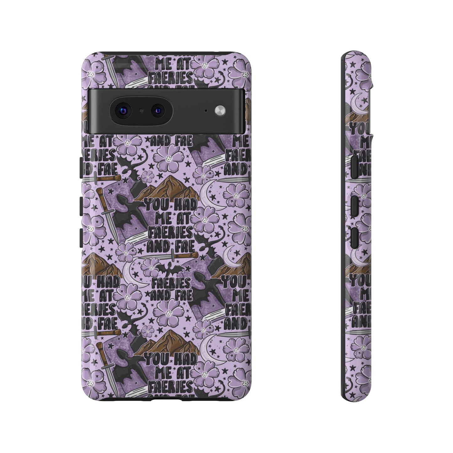 You Had Me At Faeries & Fae Tough Phone Case | Shockproof | Samsung Case | Google Case | Bookish