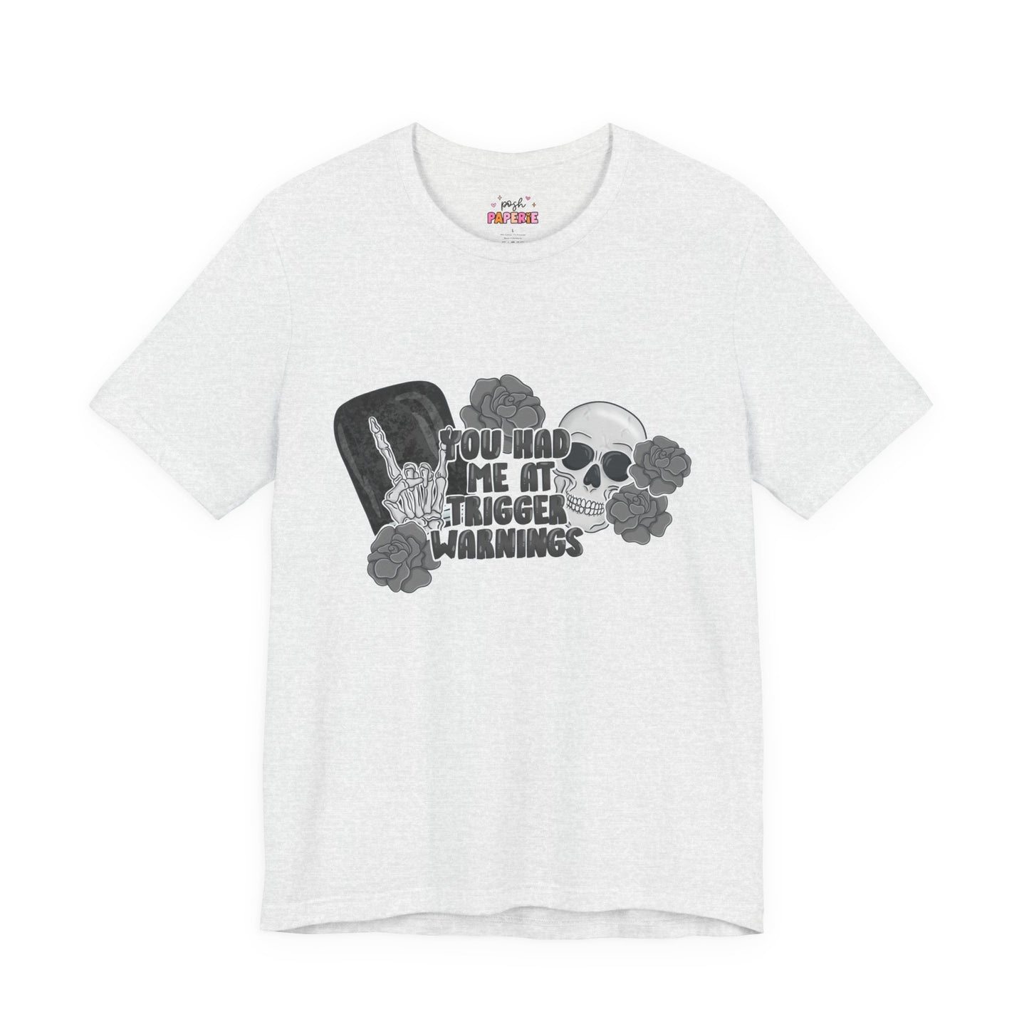 You Had Me At Trigger Warnings T-Shirt | Graphic Tee | Bookish Merch |