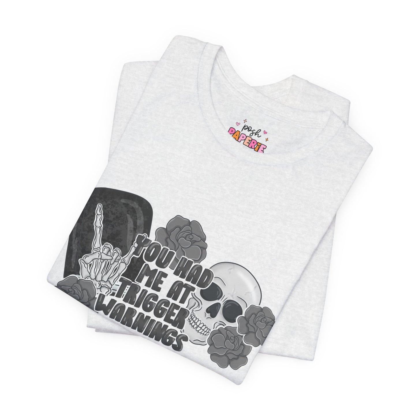 You Had Me At Trigger Warnings T-Shirt | Graphic Tee | Bookish Merch |