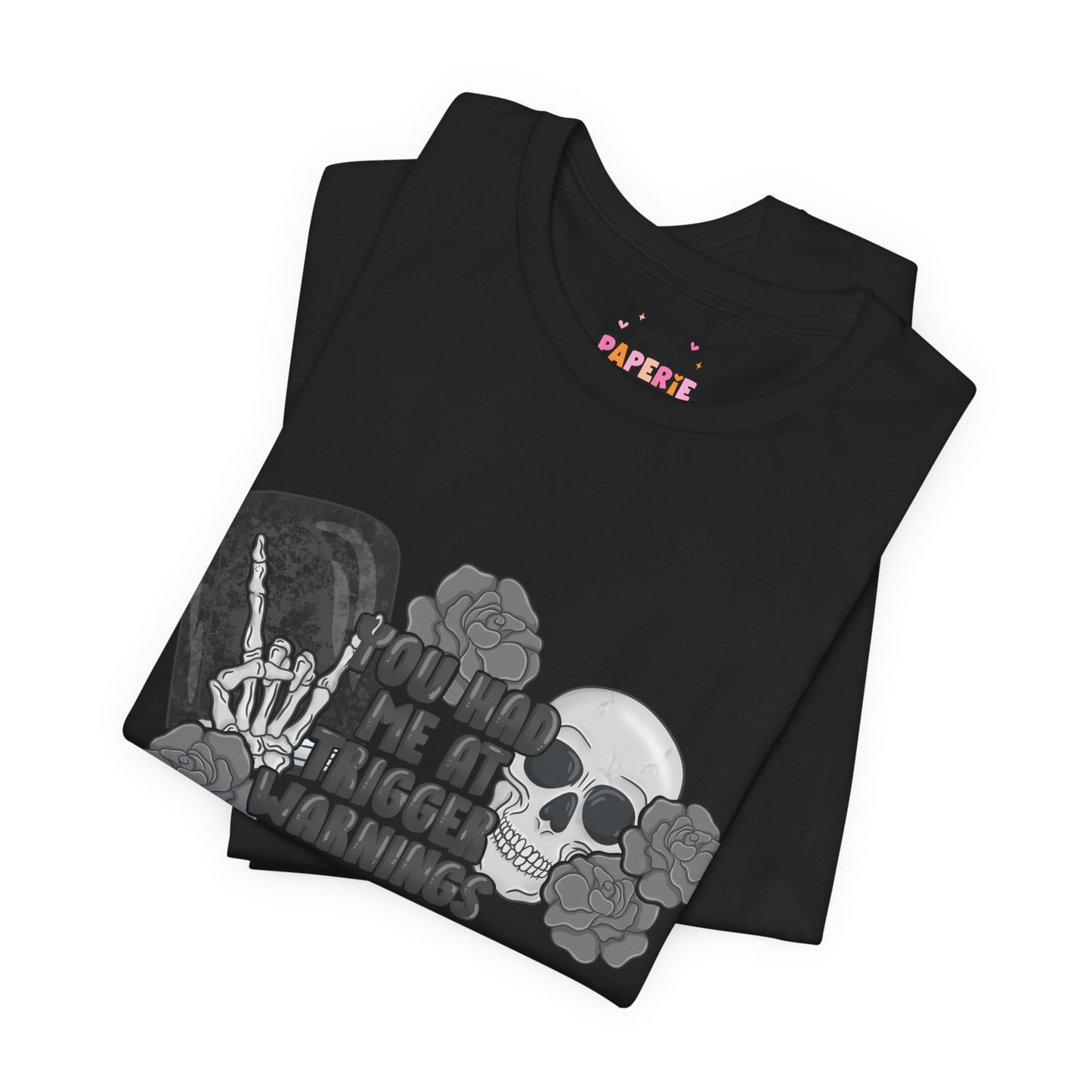 You Had Me At Trigger Warnings T-Shirt | Graphic Tee | Bookish Merch |