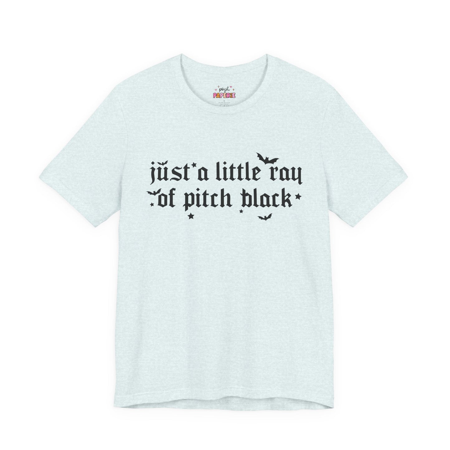 Just A Ray Of Pitch Black Shirt | Graphic Tee | Bookish Merch |