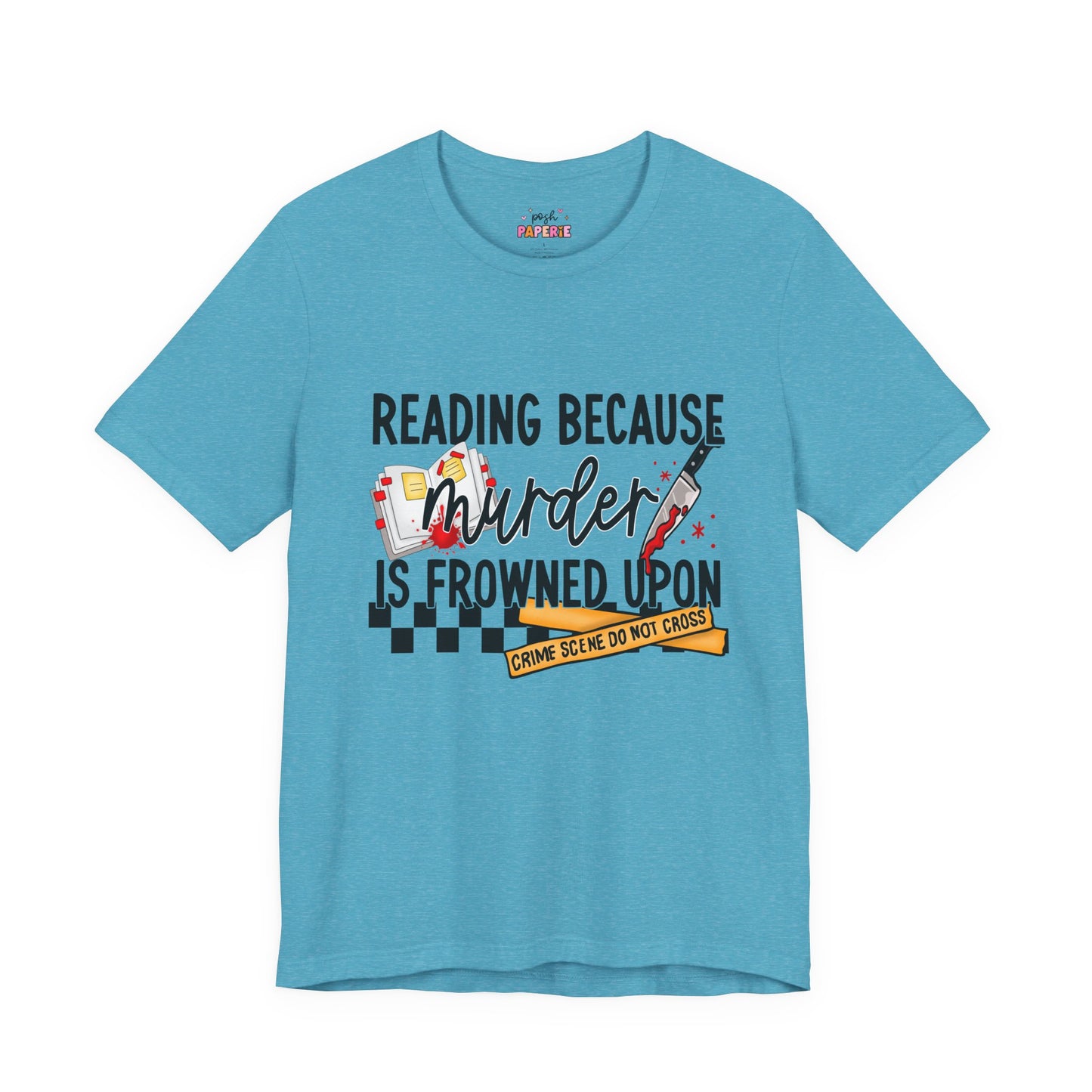 Reading Because Murder Is Frowned Upon Shirt | Graphic Tee | Bookish Merch |