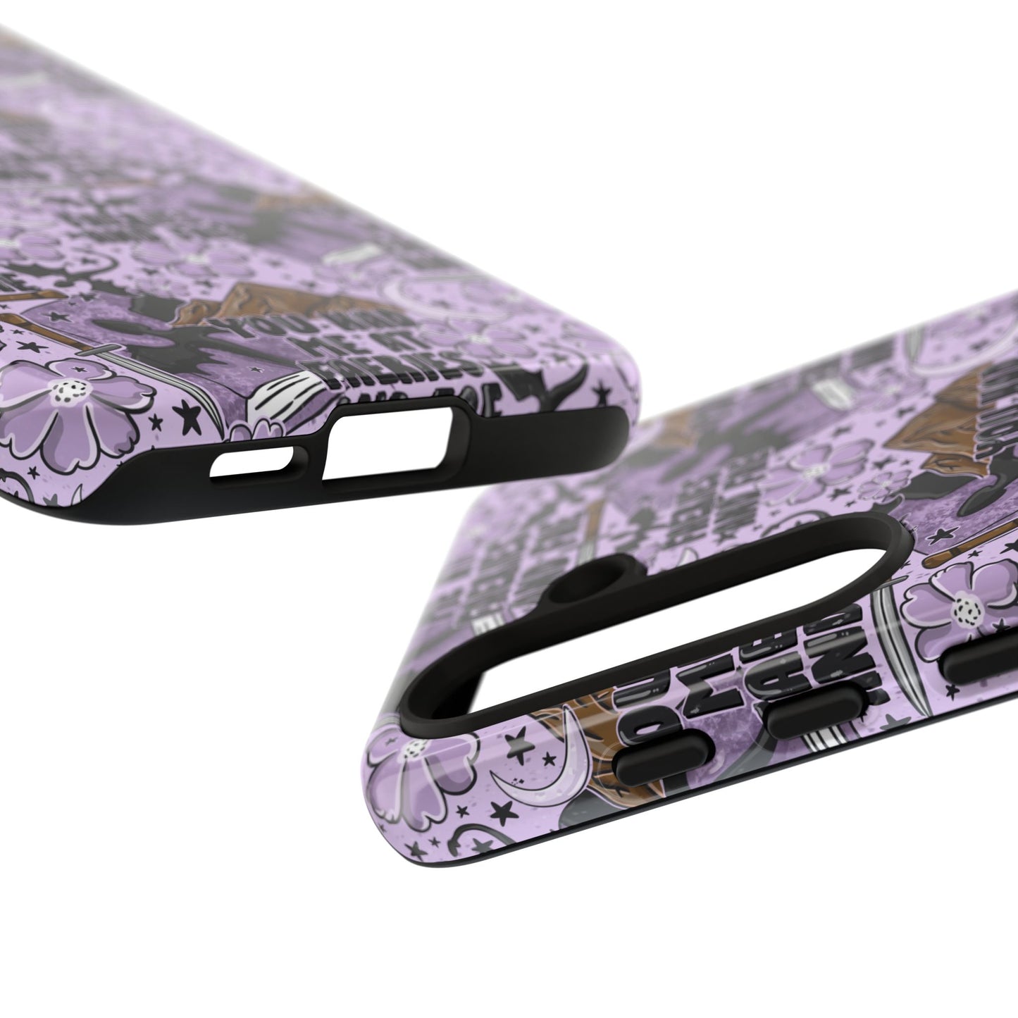 You Had Me At Faeries & Fae Tough Phone Case | Shockproof | Samsung Case | Google Case | Bookish
