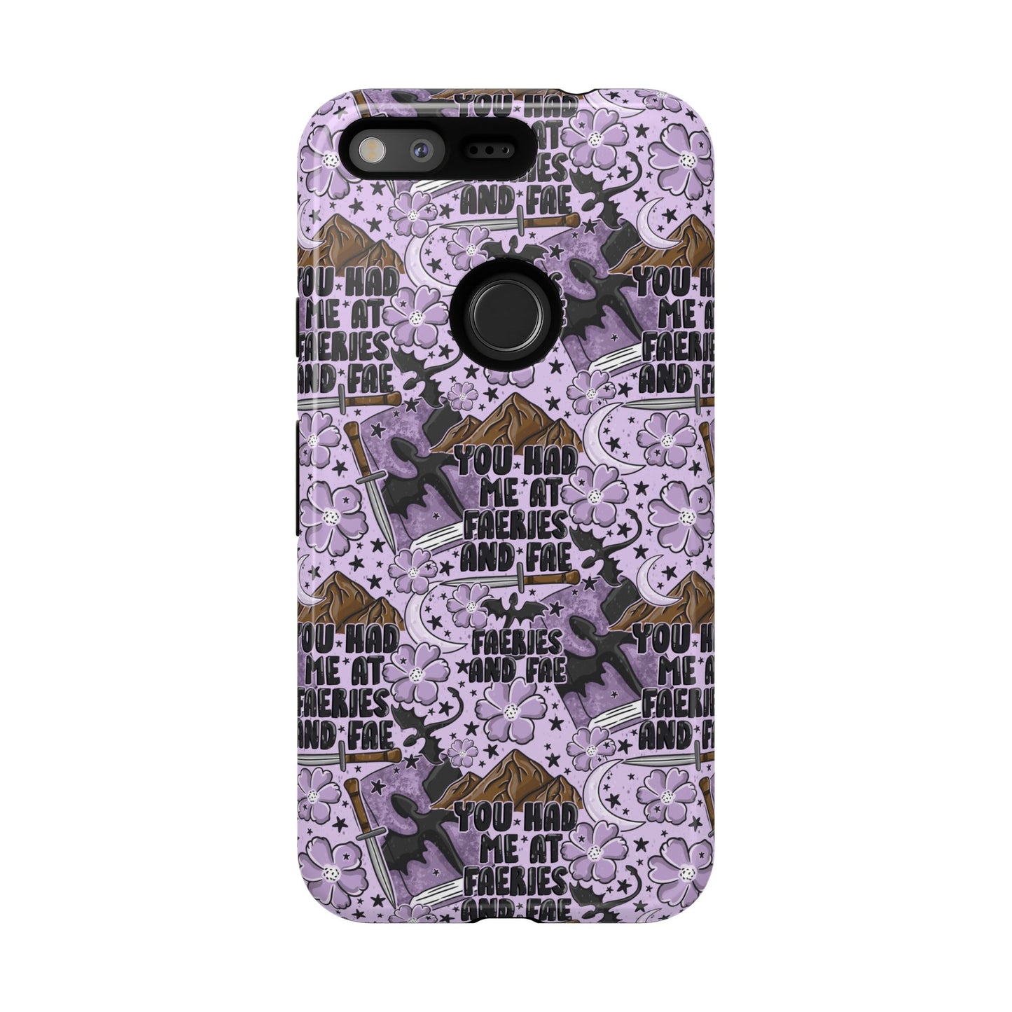 You Had Me At Faeries & Fae Tough Phone Case | Shockproof | Samsung Case | Google Case | Bookish