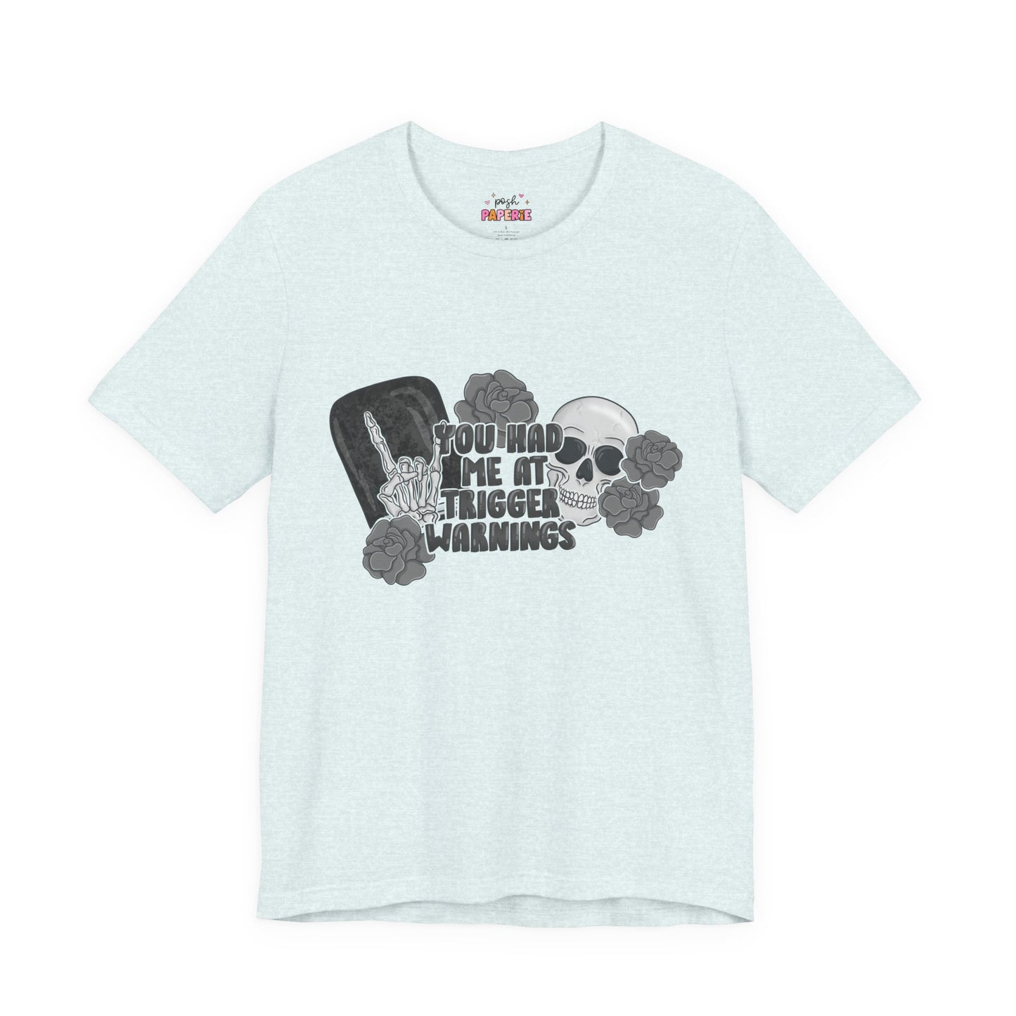 You Had Me At Trigger Warnings T-Shirt | Graphic Tee | Bookish Merch |