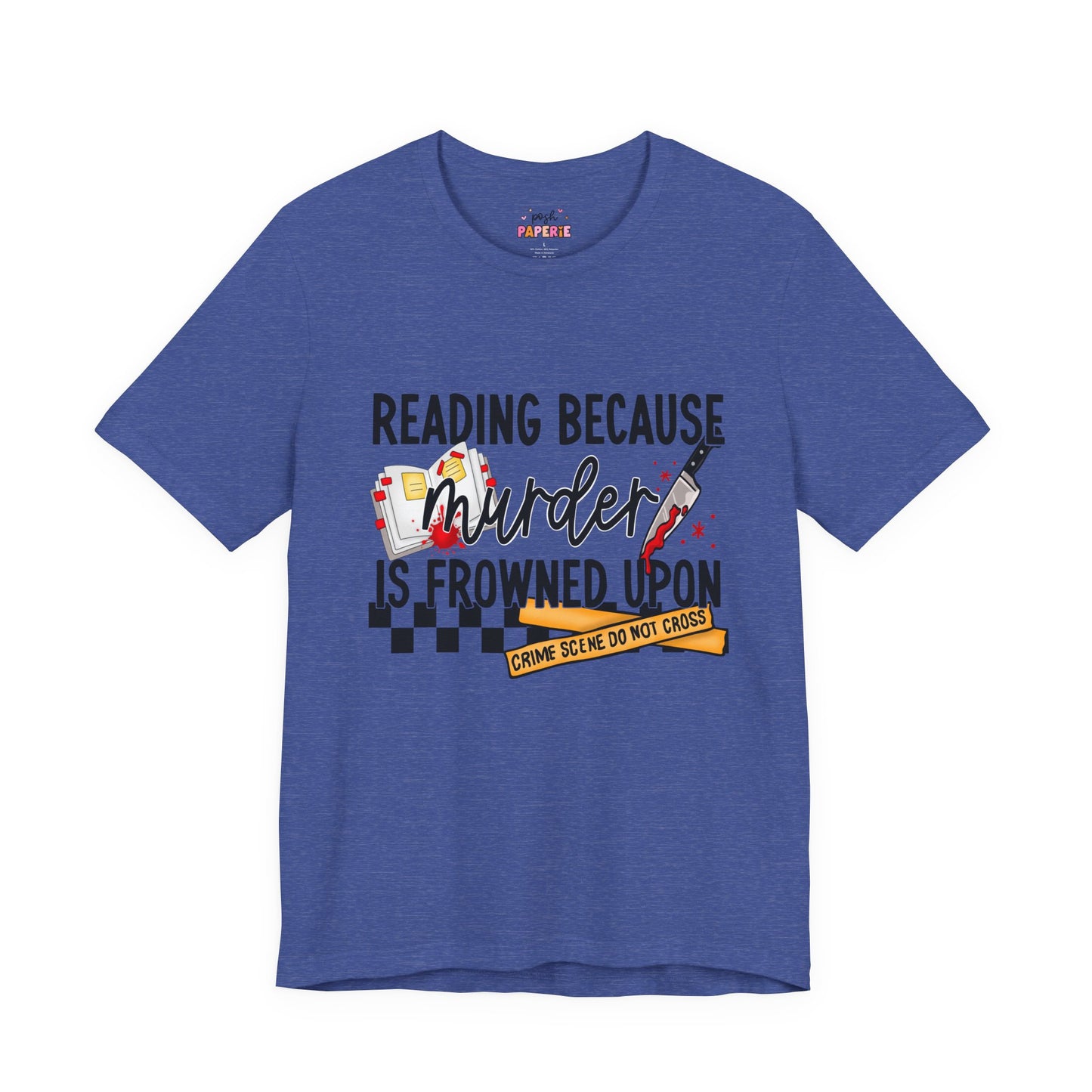 Reading Because Murder Is Frowned Upon Shirt | Graphic Tee | Bookish Merch |