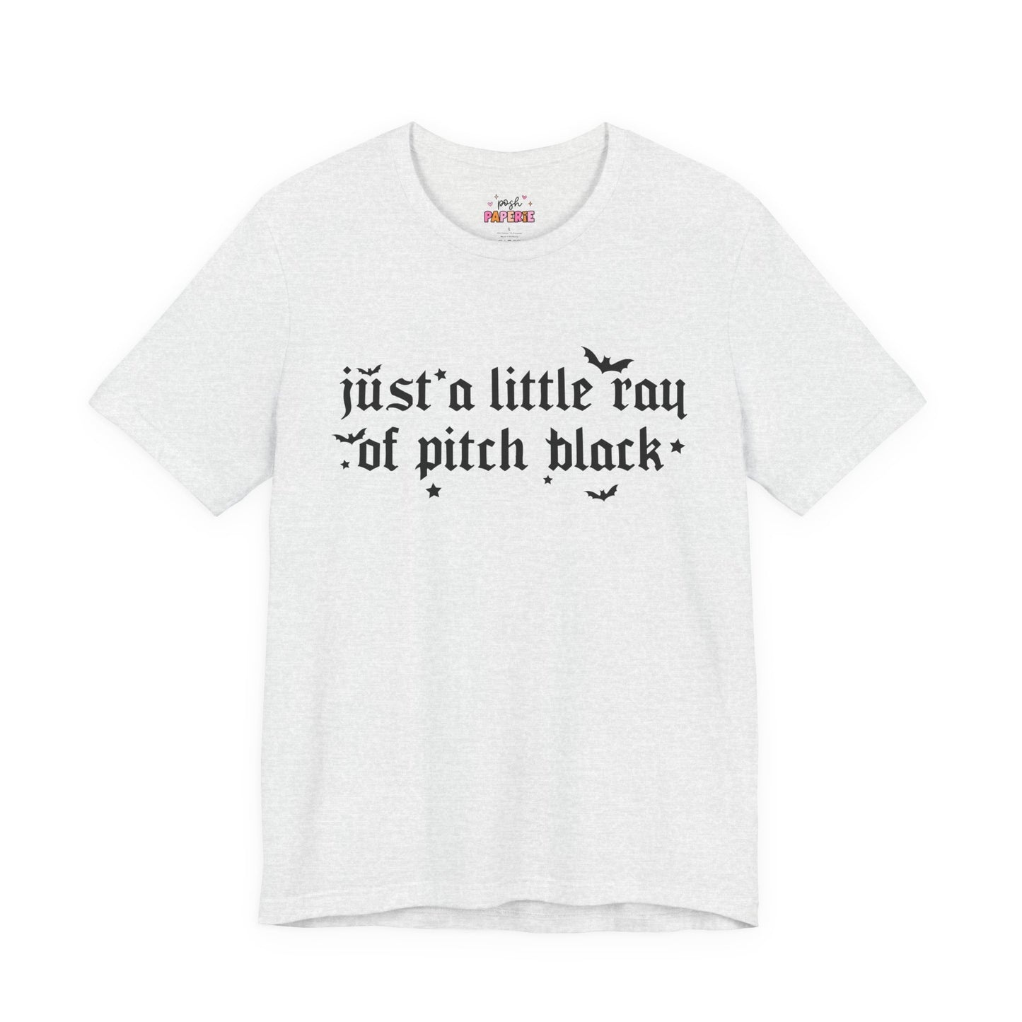Just A Ray Of Pitch Black Shirt | Graphic Tee | Bookish Merch |