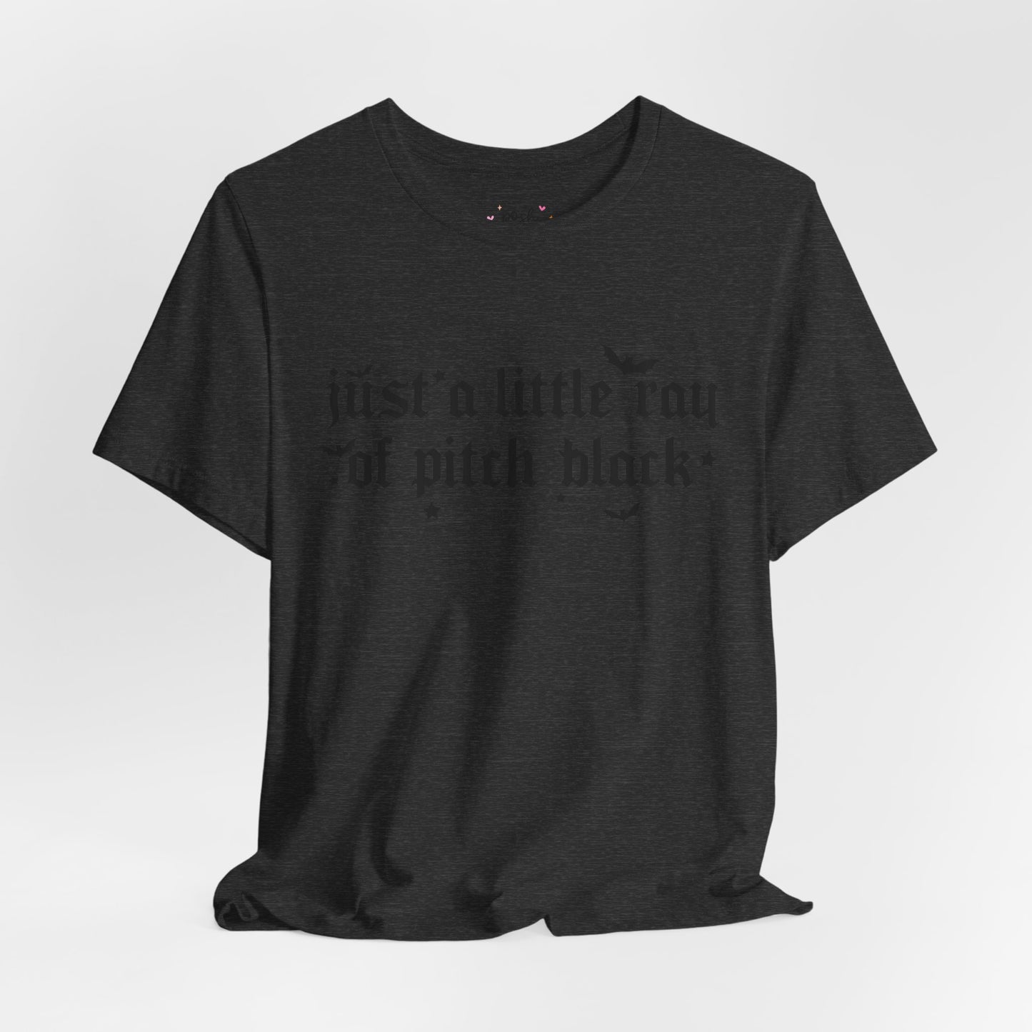 Just A Ray Of Pitch Black Shirt | Graphic Tee | Bookish Merch |