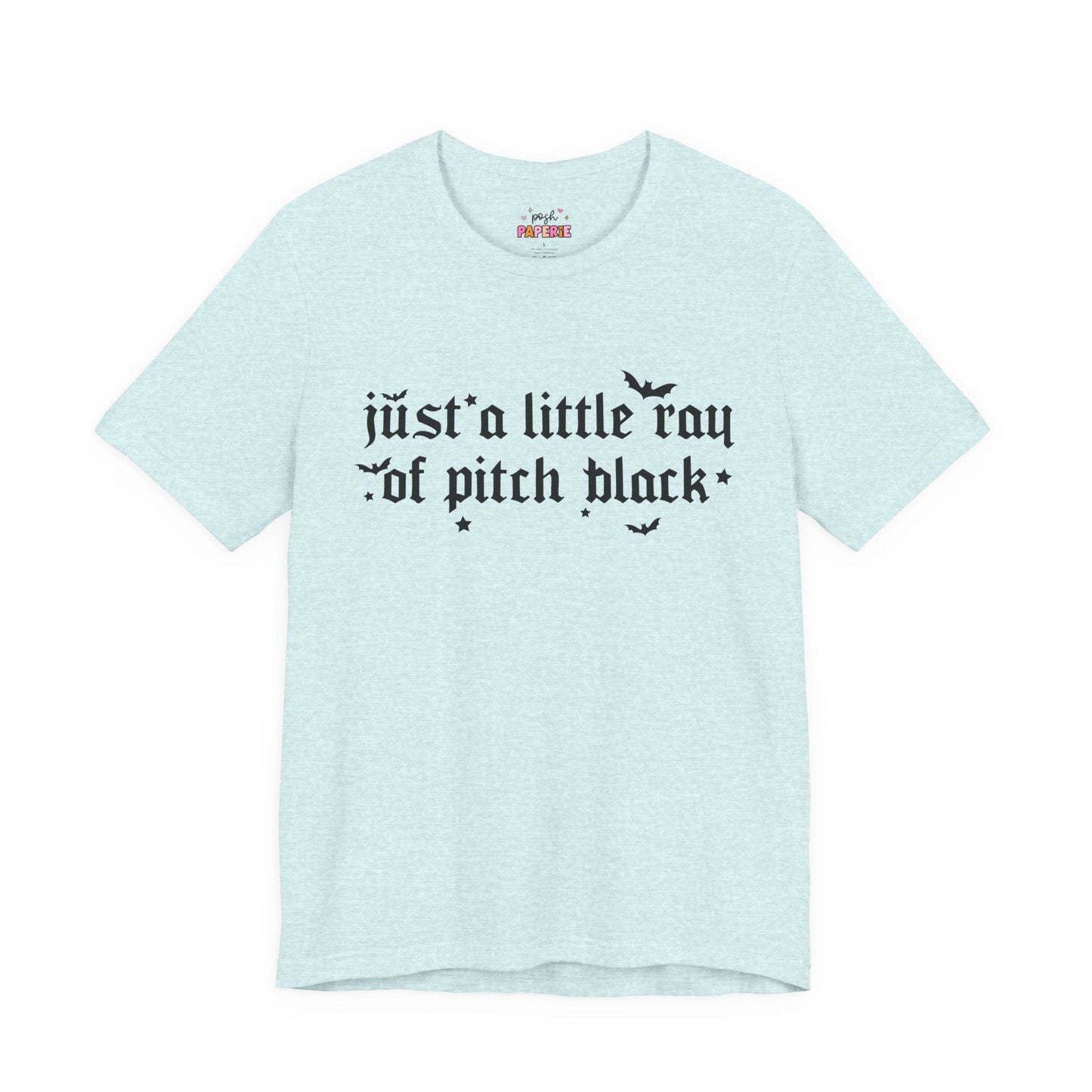 Just A Ray Of Pitch Black Shirt | Graphic Tee | Bookish Merch |