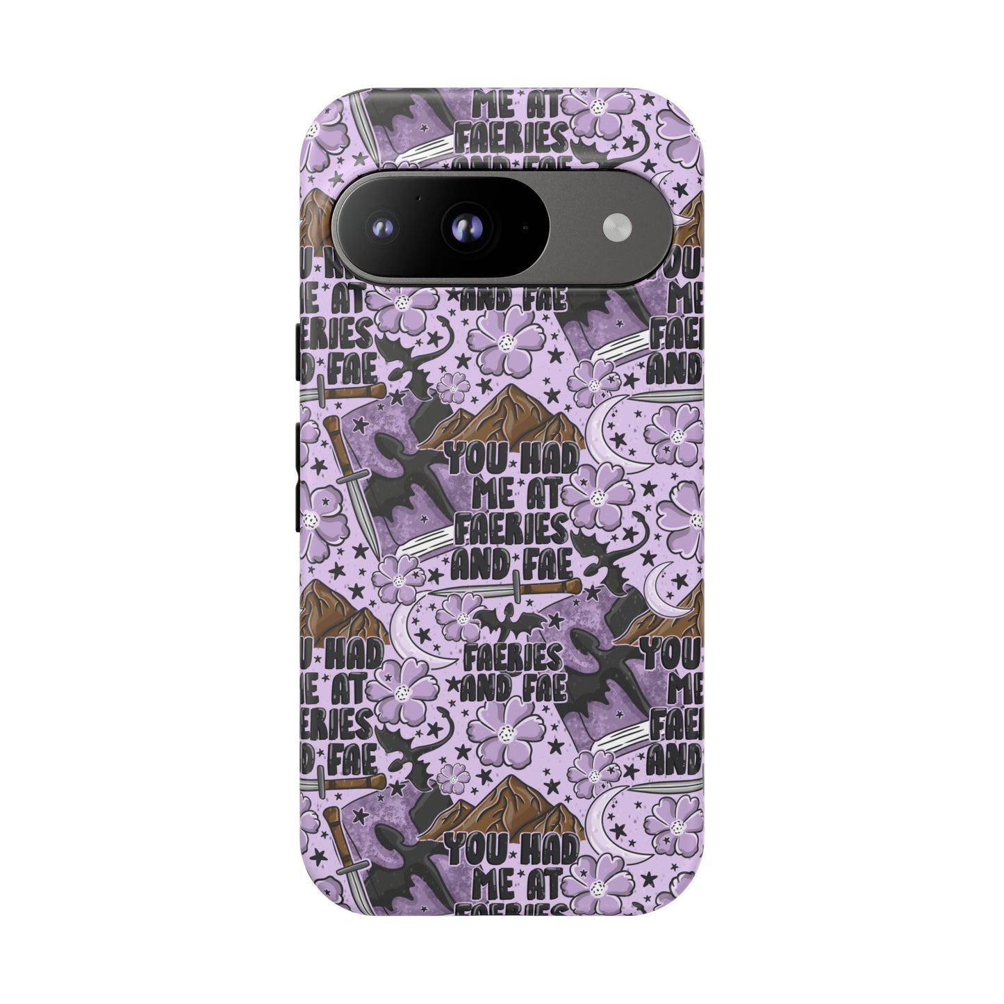 You Had Me At Faeries & Fae Tough Phone Case | Shockproof | Samsung Case | Google Case | Bookish