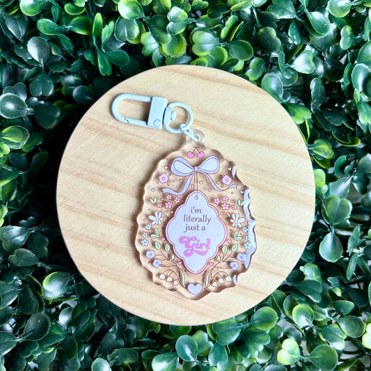 I’m Literally Just a Girl Acrylic Keychain