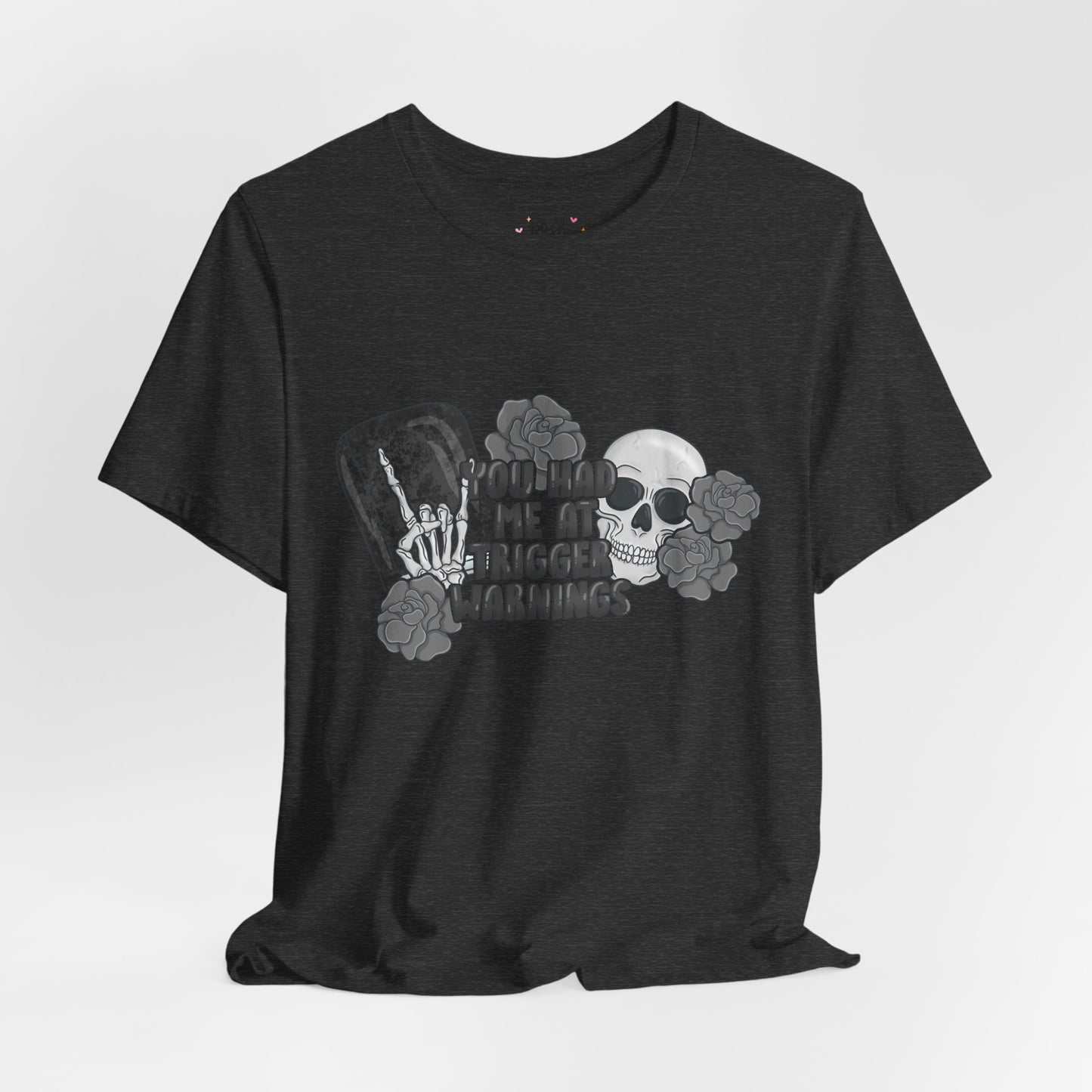 You Had Me At Trigger Warnings T-Shirt | Graphic Tee | Bookish Merch |