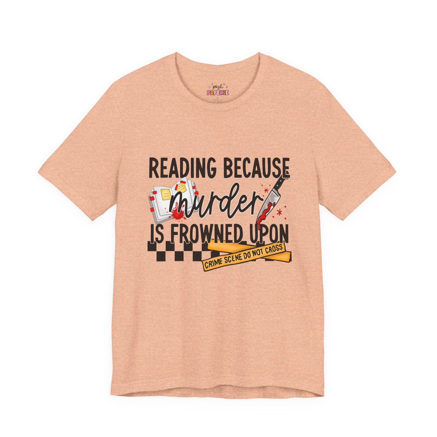 Reading Because Murder Is Frowned Upon Shirt | Graphic Tee | Bookish Merch |