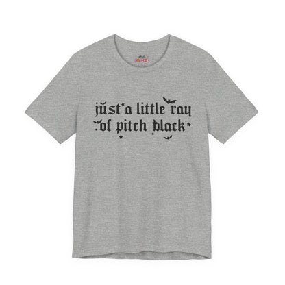 Just A Ray Of Pitch Black Shirt | Graphic Tee | Bookish Merch |