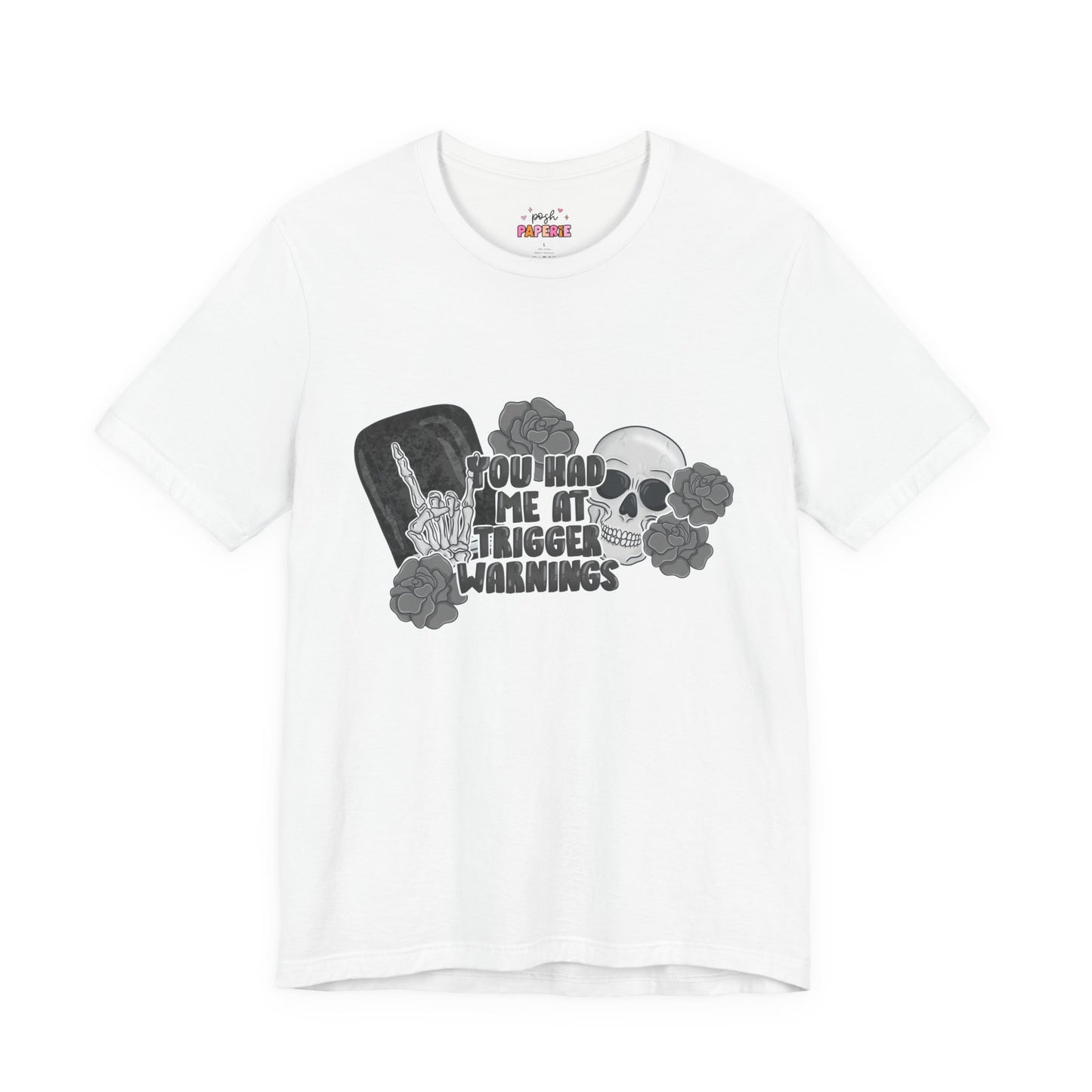 You Had Me At Trigger Warnings T-Shirt | Graphic Tee | Bookish Merch |