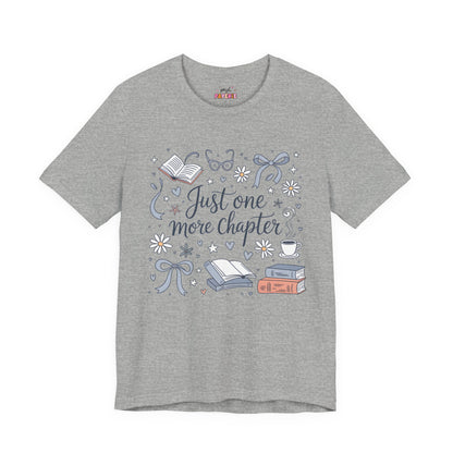 Just One More Chapter Shirt | Graphic Tee | Bookish Merch |