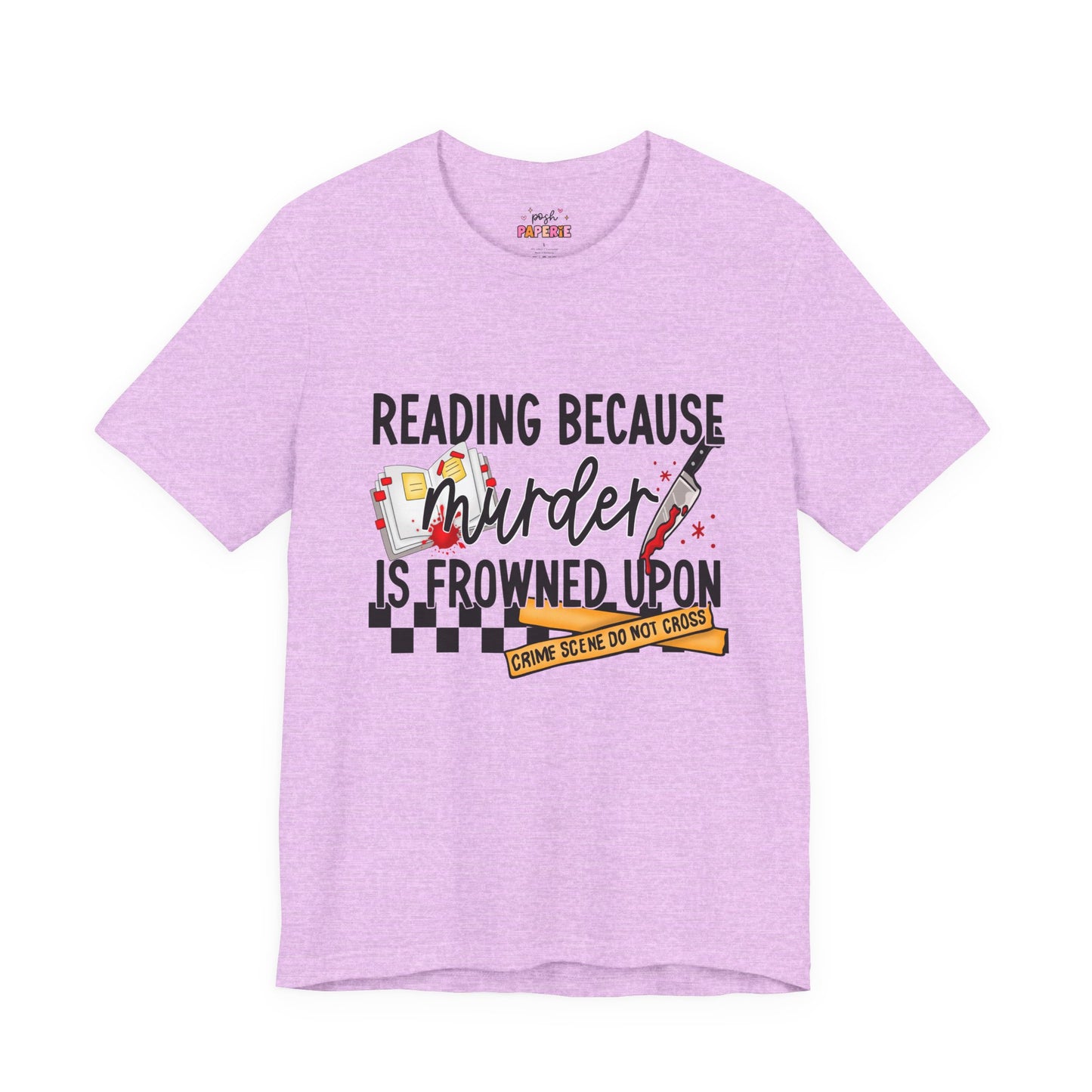 Reading Because Murder Is Frowned Upon Shirt | Graphic Tee | Bookish Merch |
