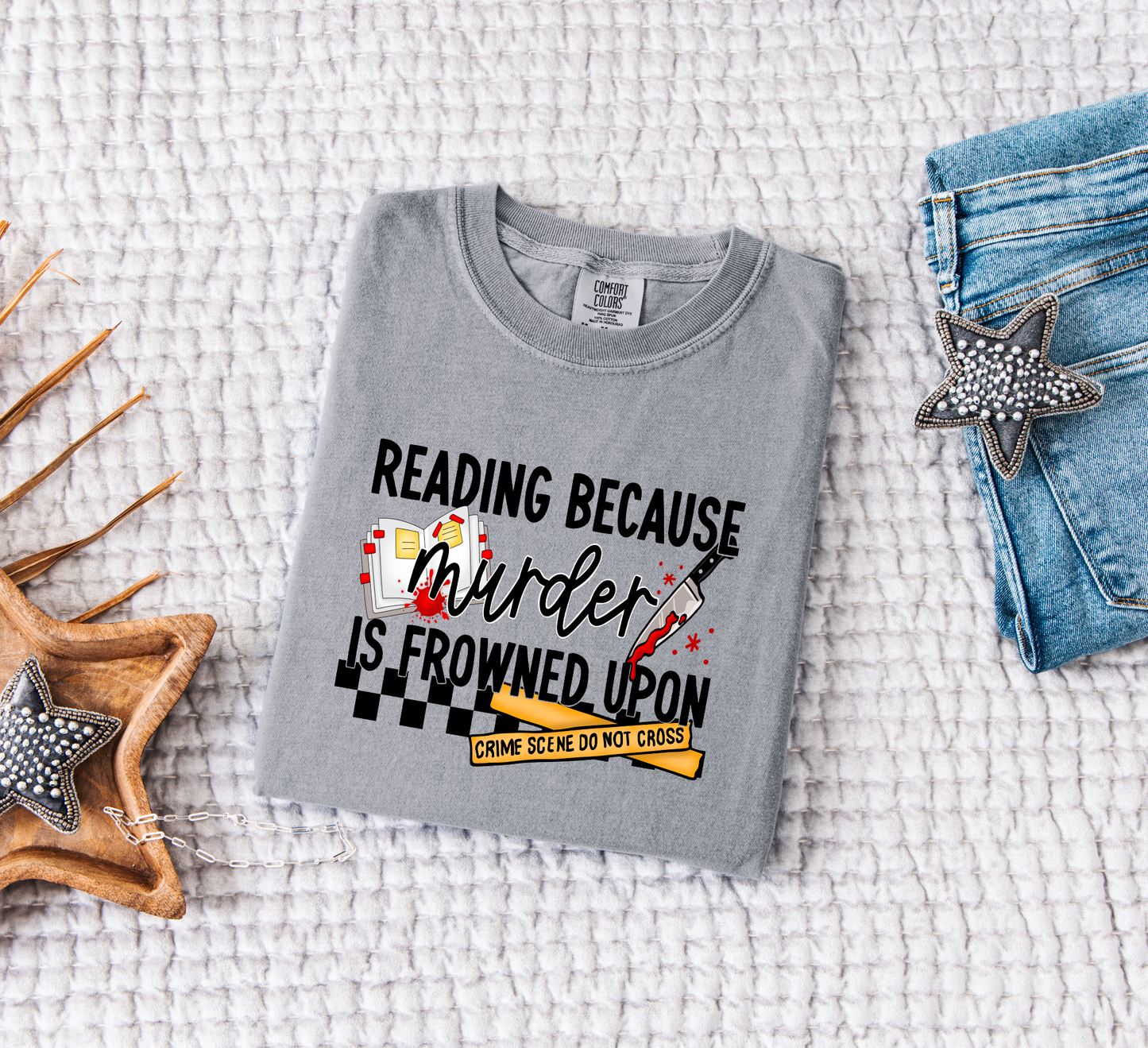 Reading Because Murder is Frowned Upon Comfort Colors T-Shirt