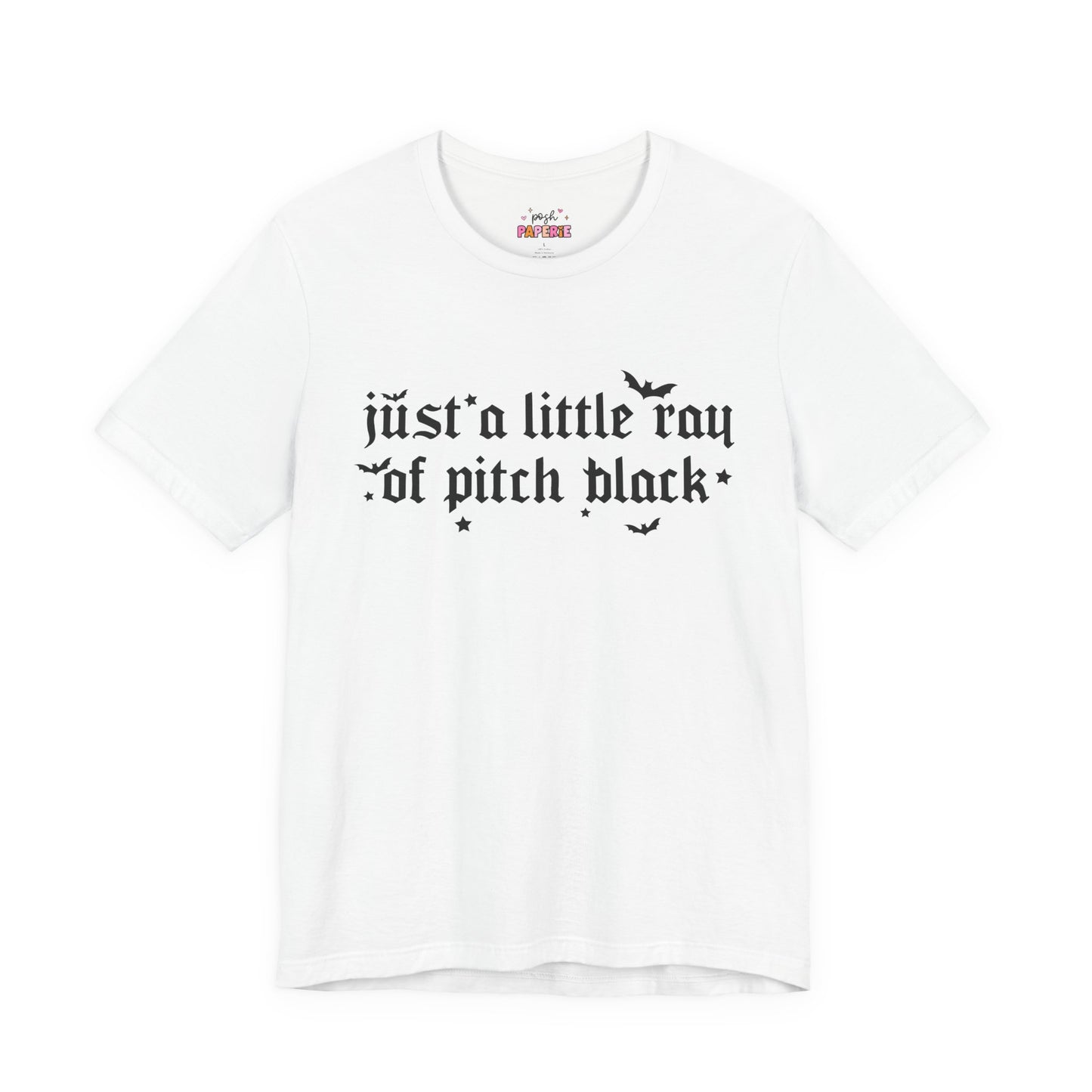 Just A Ray Of Pitch Black Shirt | Graphic Tee | Bookish Merch |