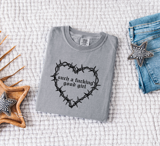 Such A Fucking Good Girl Comfort Colors T-Shirt