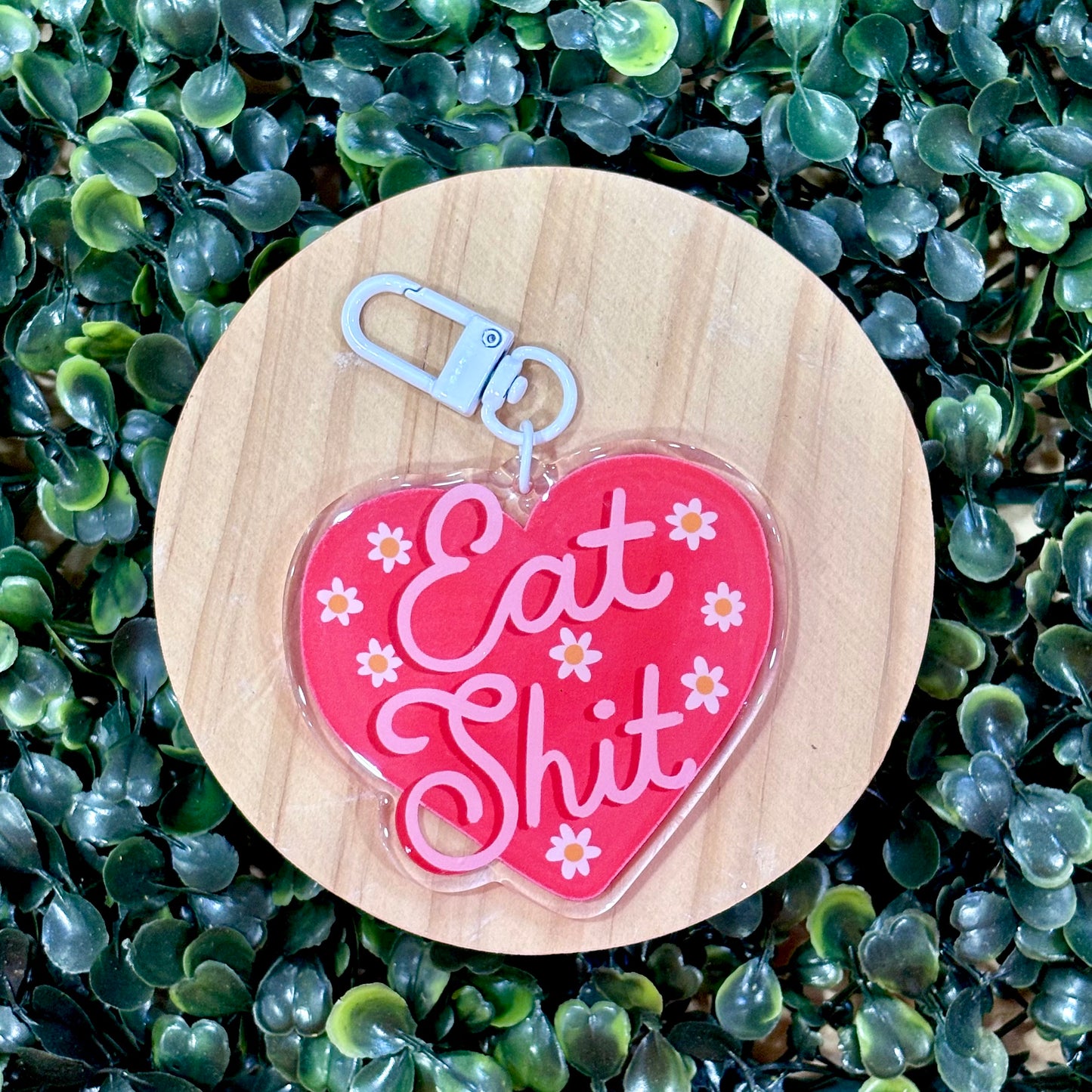 Eat Shit Acrylic Keychain