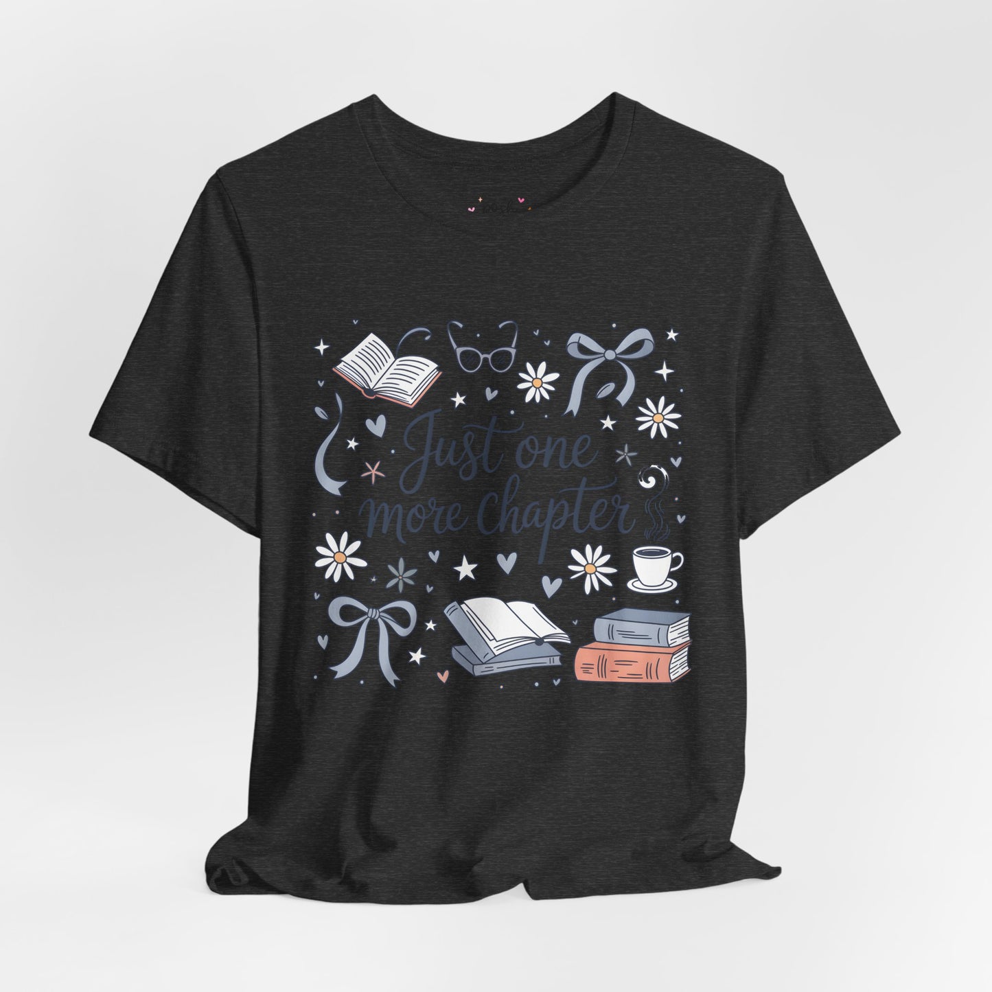 Just One More Chapter Shirt | Graphic Tee | Bookish Merch |