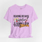 Reading Because Murder Is Frowned Upon Shirt | Graphic Tee | Bookish Merch |